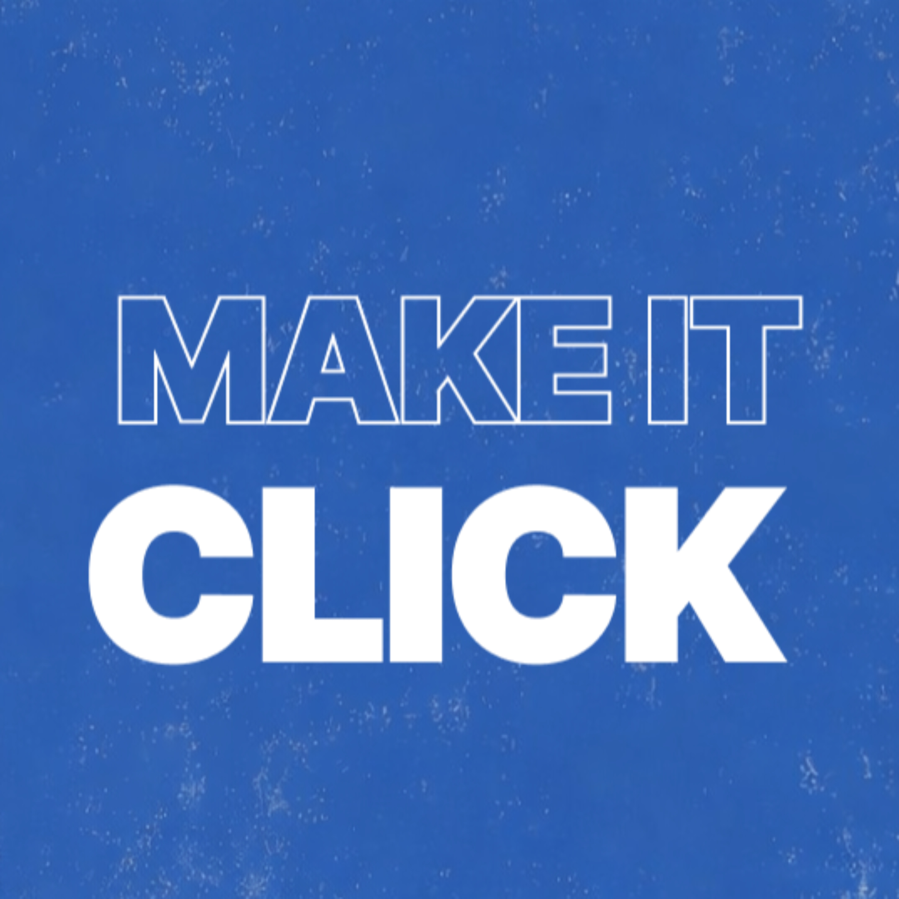 Make it Click podcast artwork