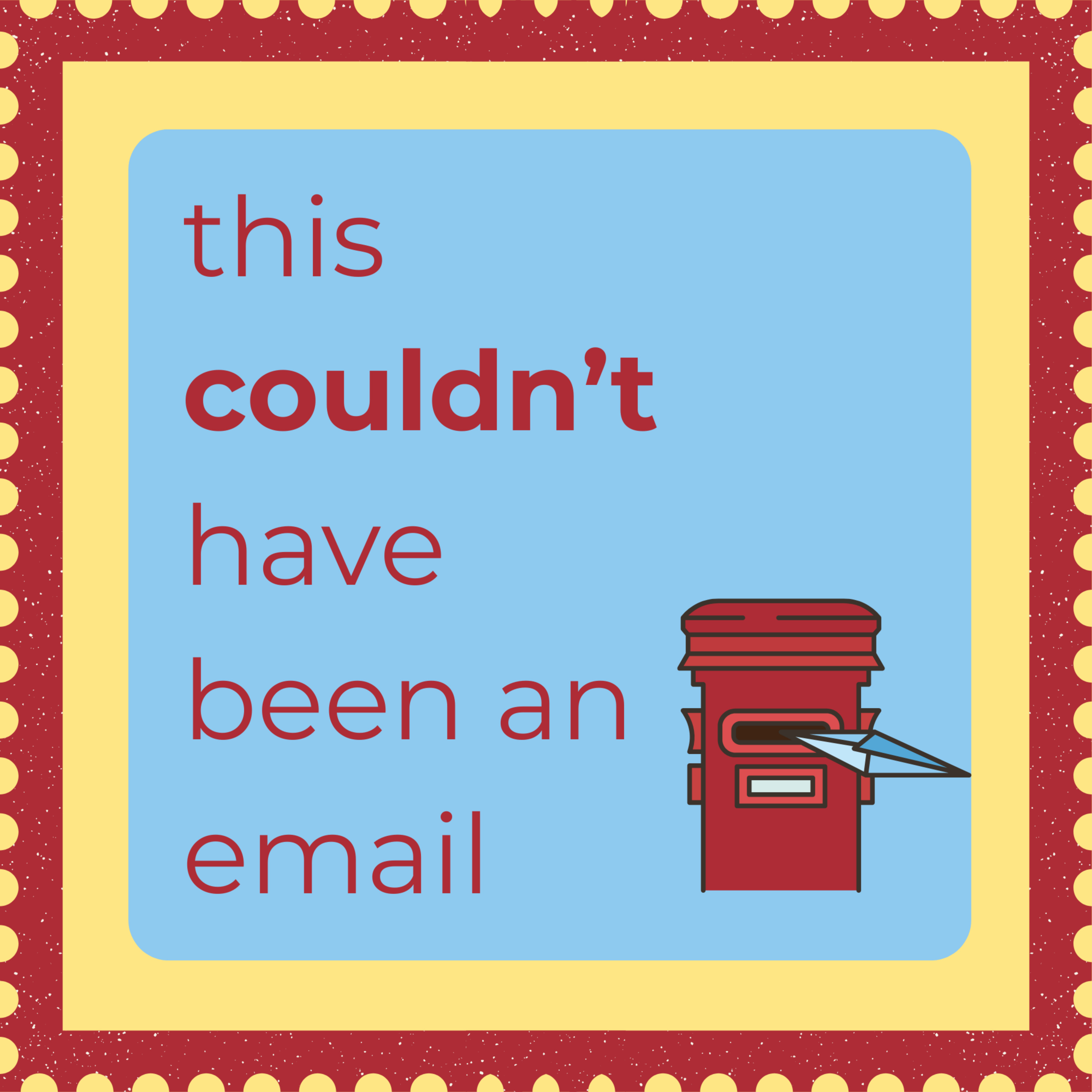 this couldn't have been an email