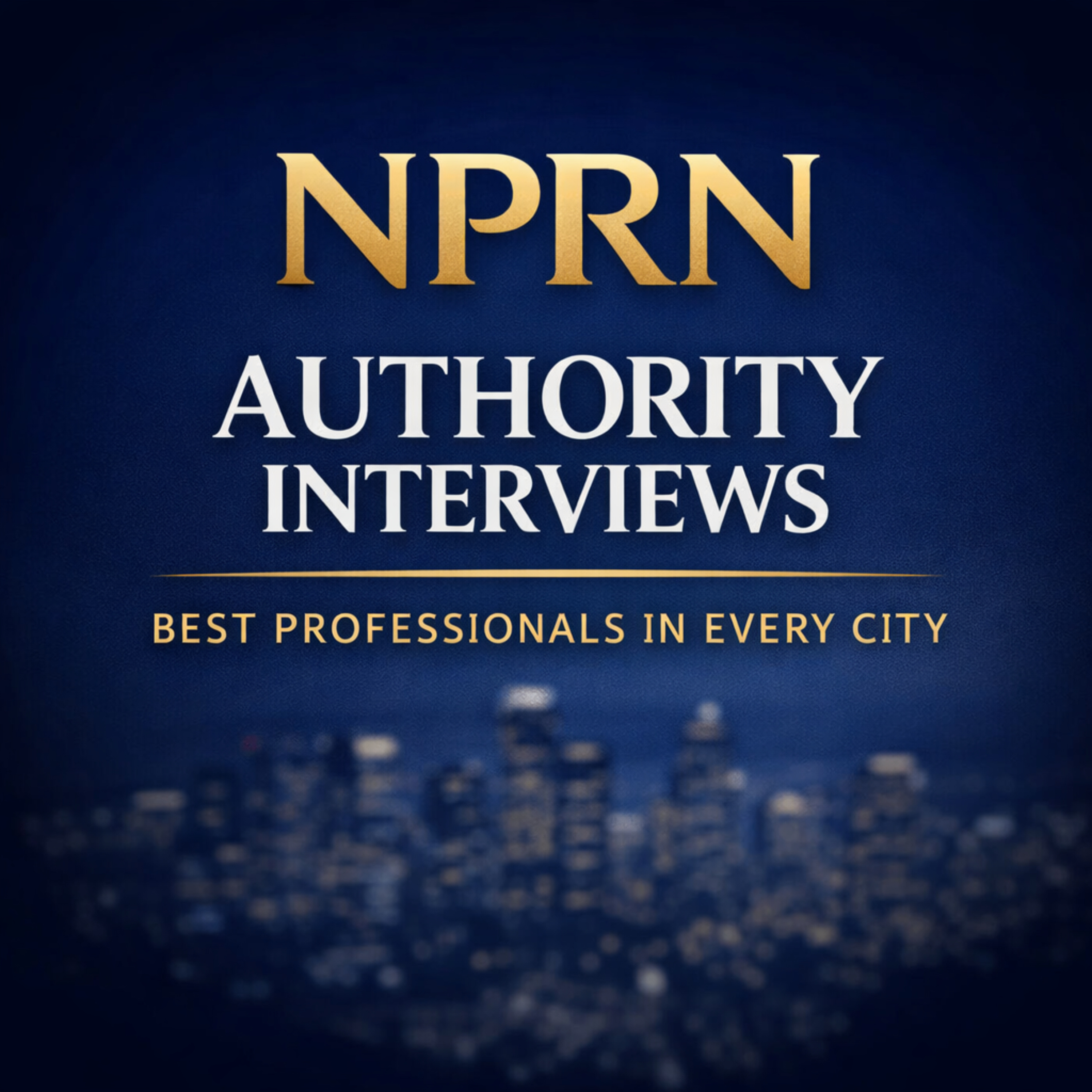NPRN Authority Interviews: Best Professionals in Every City