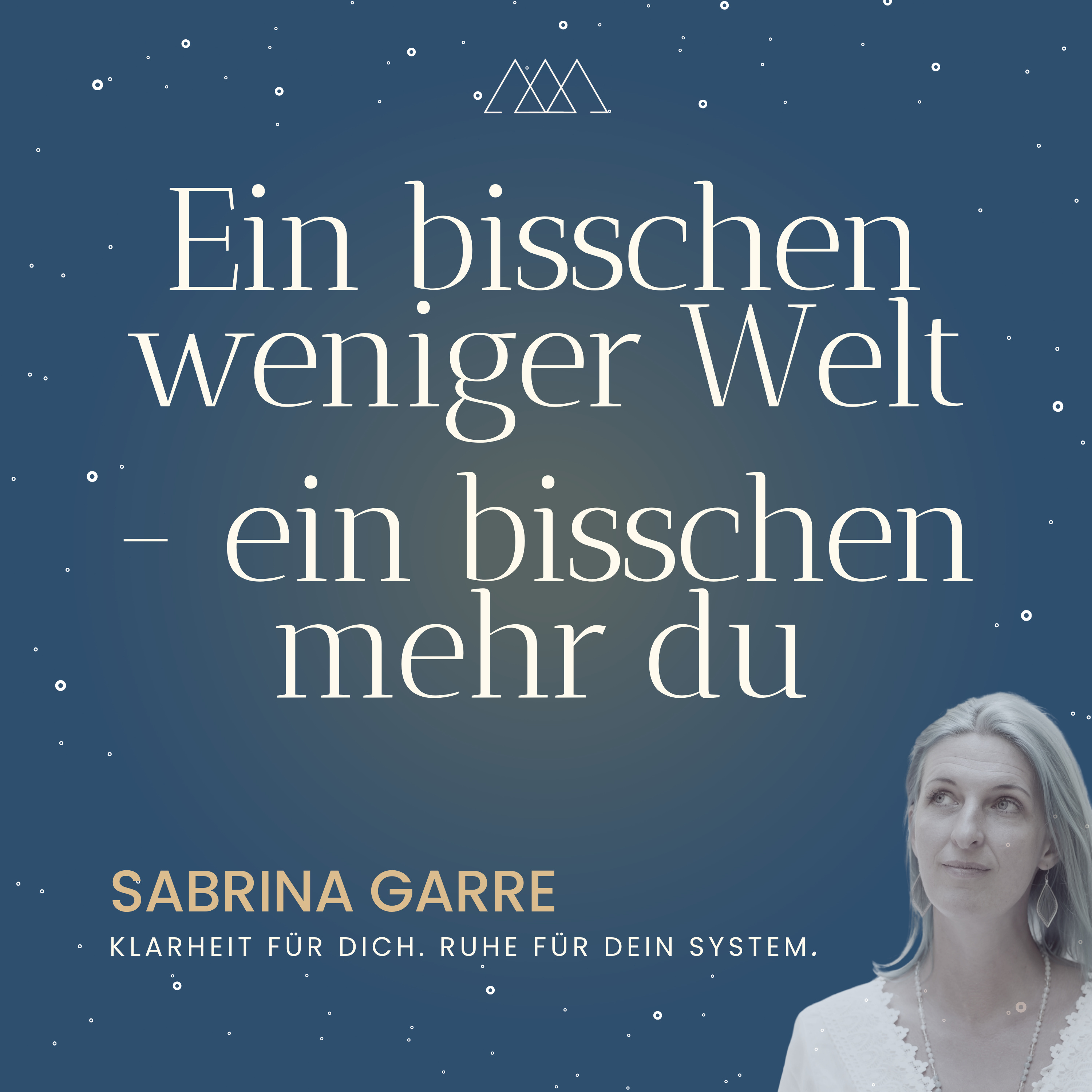 Ein bisschen weniger Welt – ein bisschen mehr du