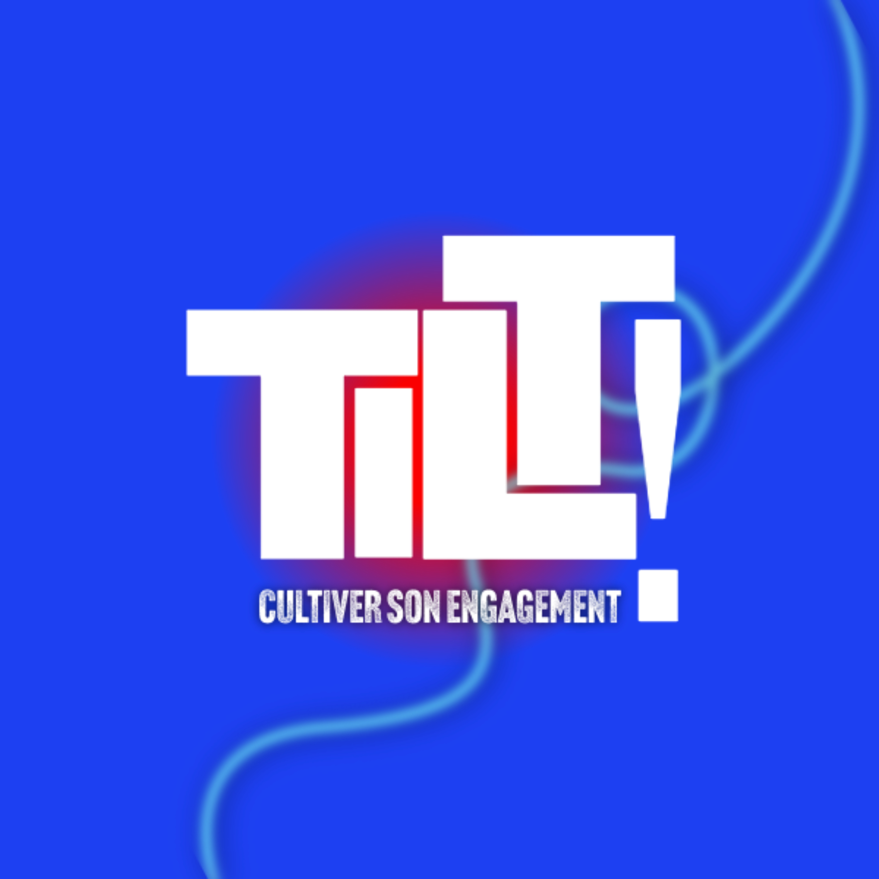 Tilt ! Cultiver son engagement