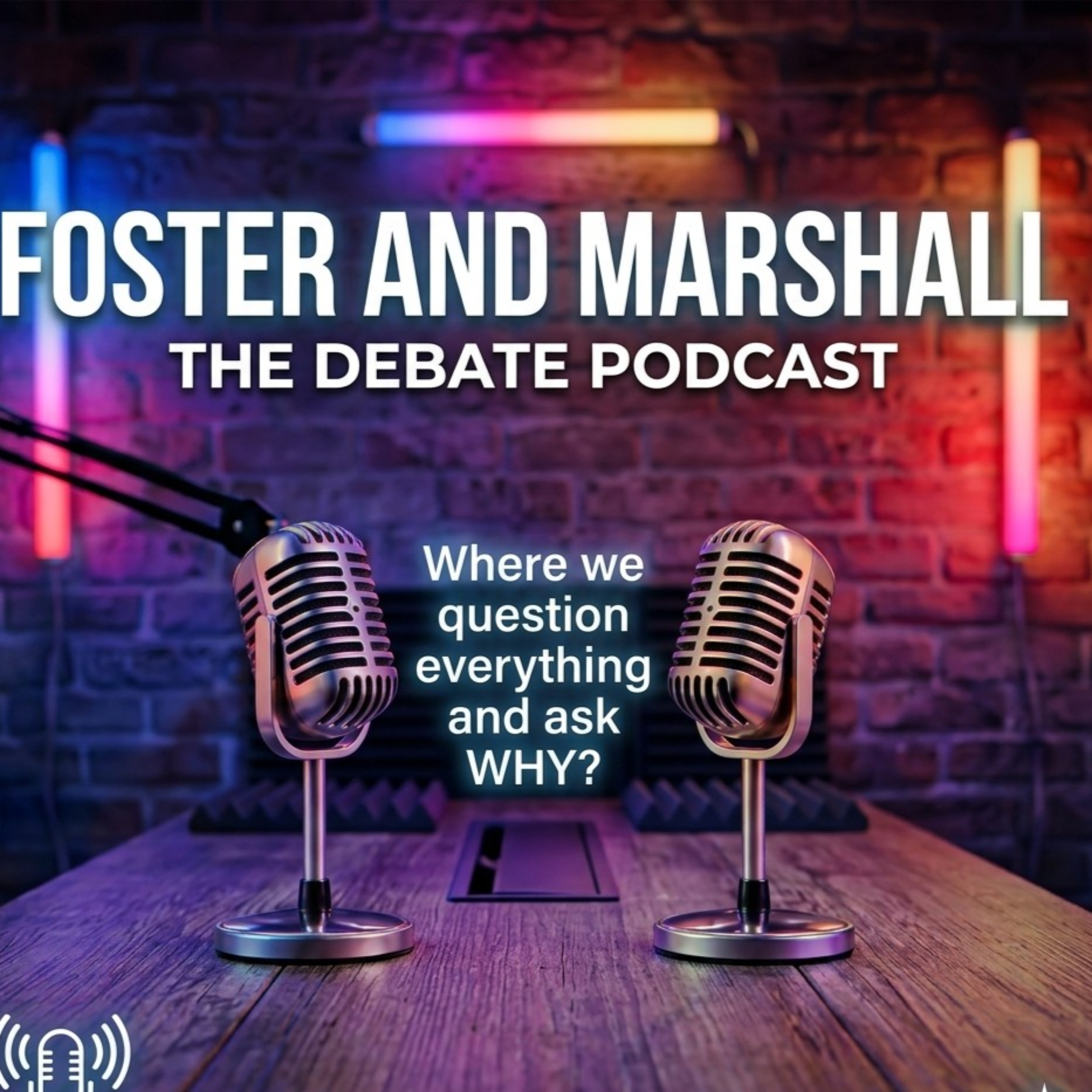 Foster and Marshall The Debate Podcasts