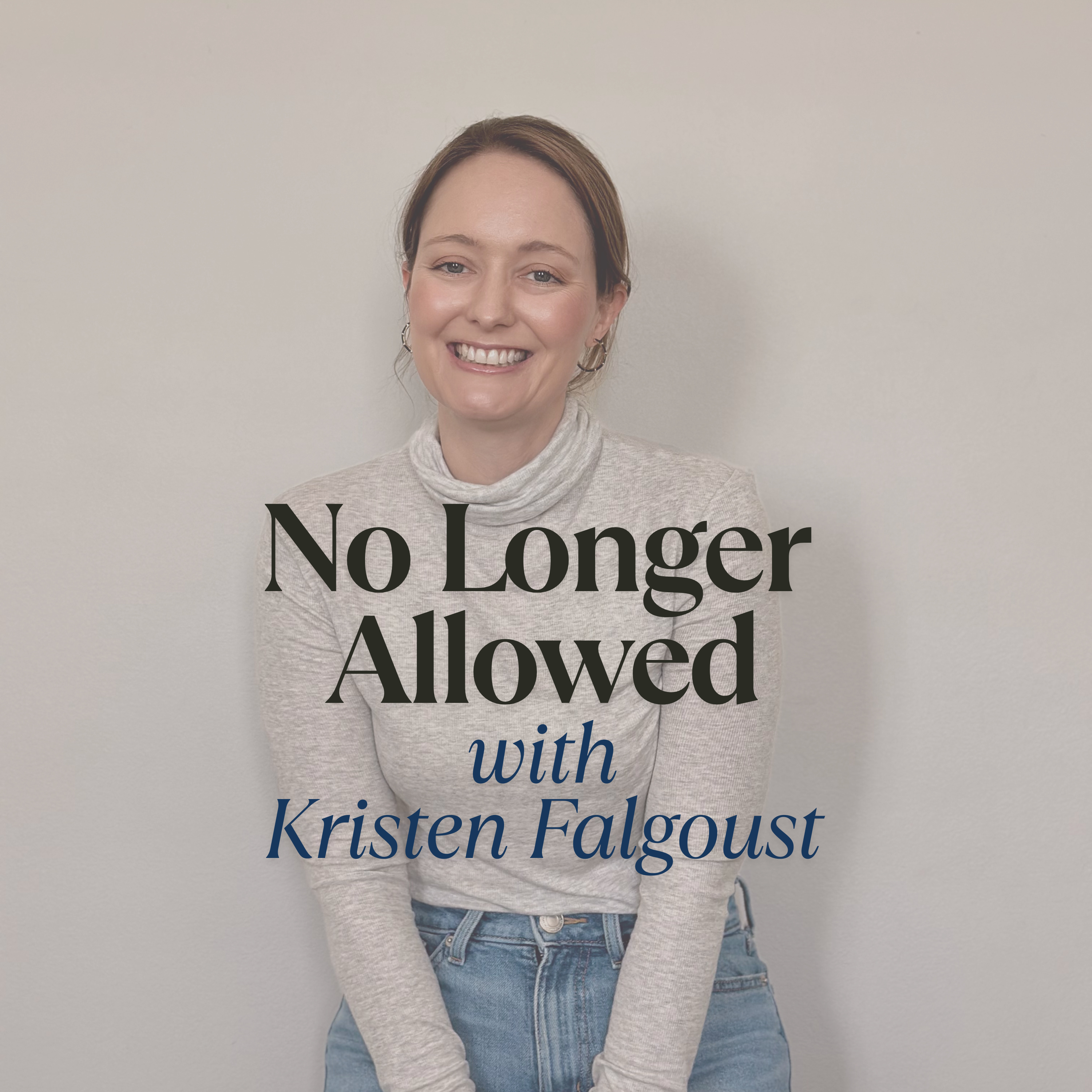 No Longer Allowed with Kristen Falgoust