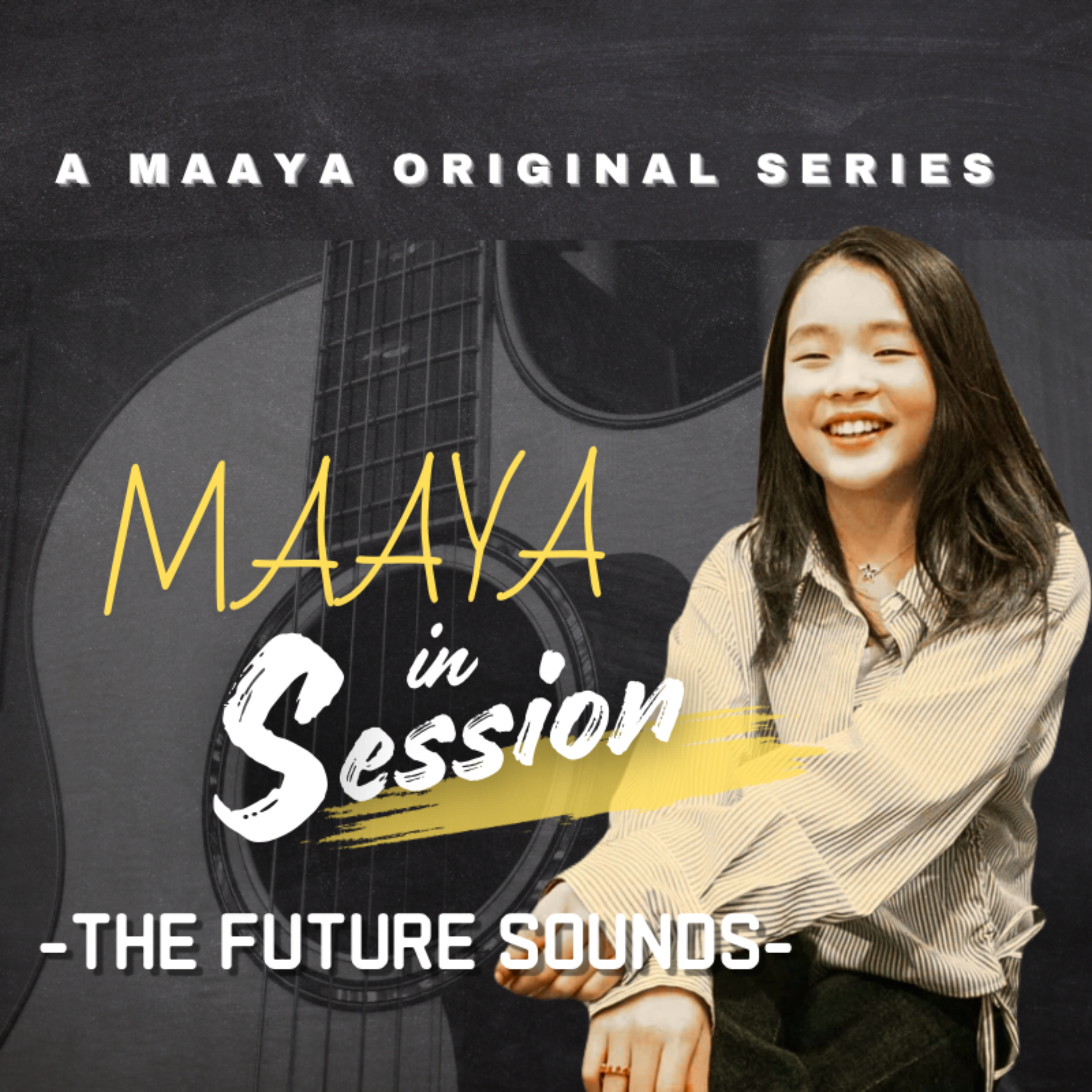 MAAYA in Session -The Future Sounds-