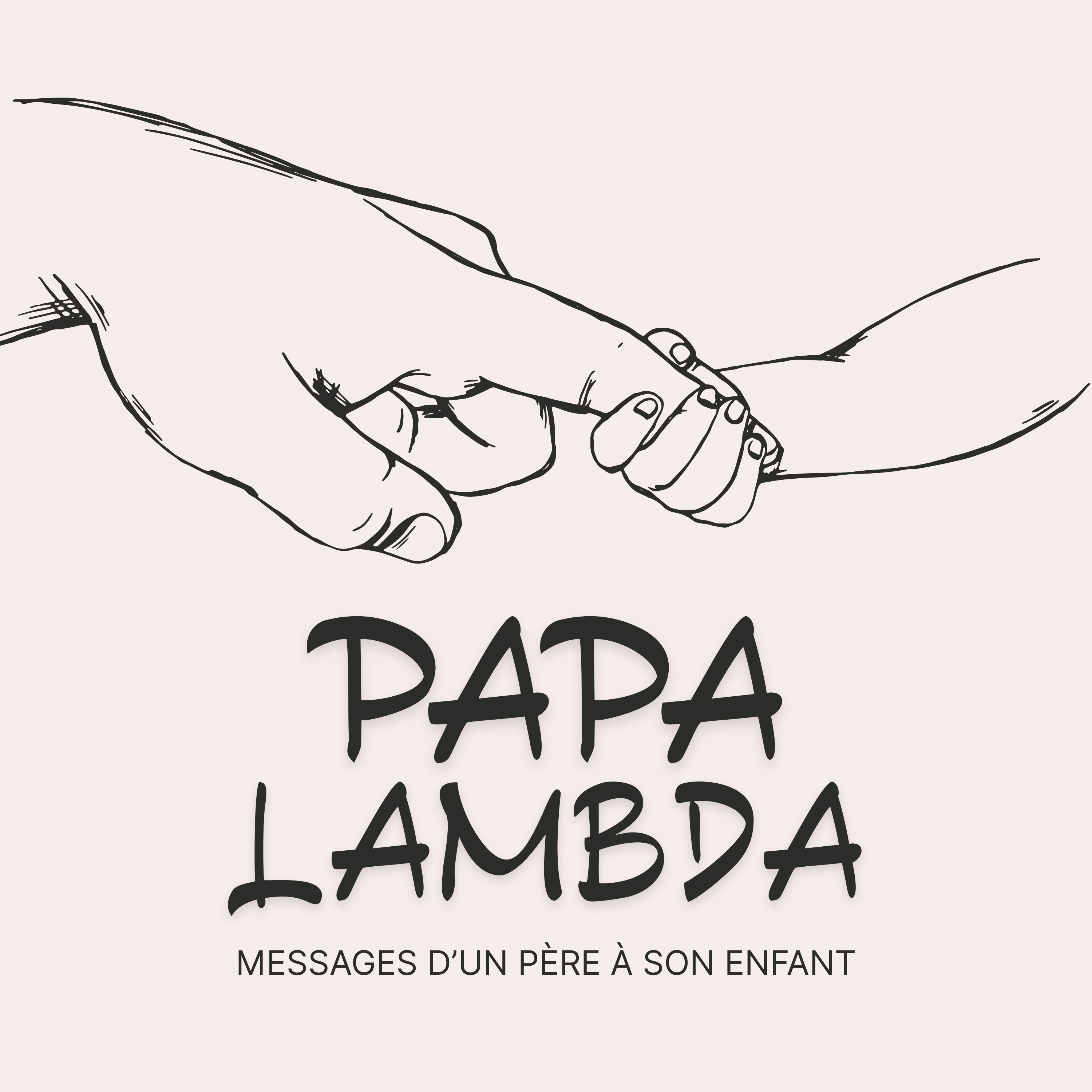 Papa Lambda - Messages d'un père à son enfant.