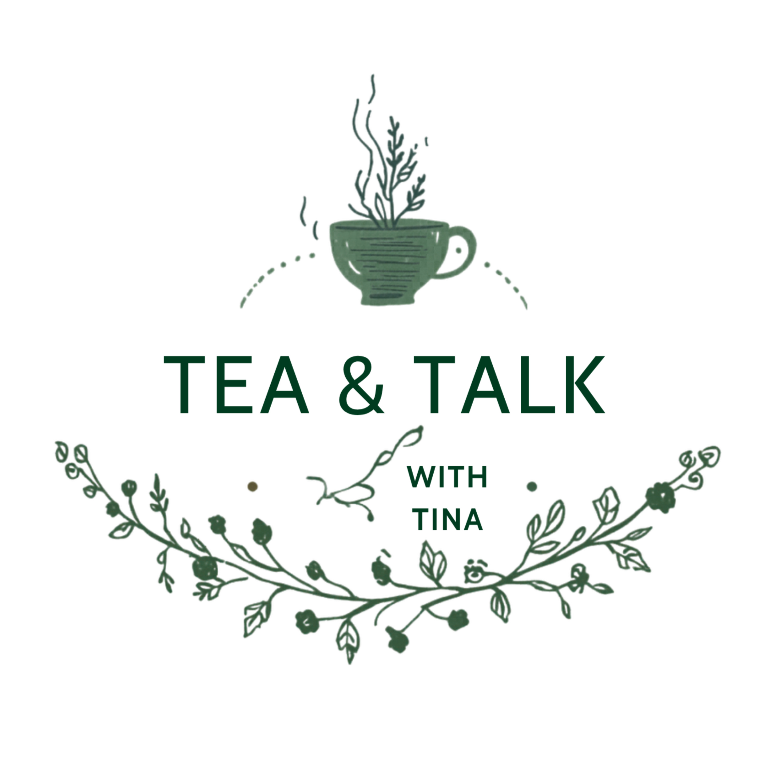 TEA & TALK with TINA