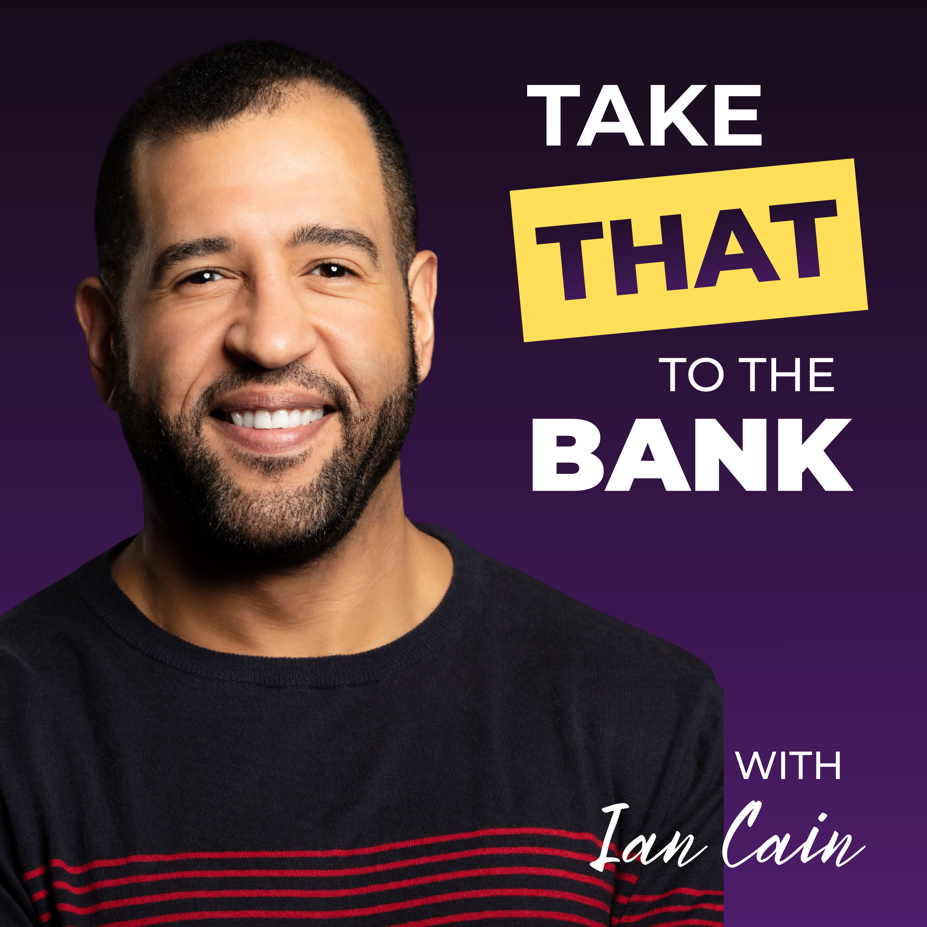 Take That to the Bank with Ian Cain