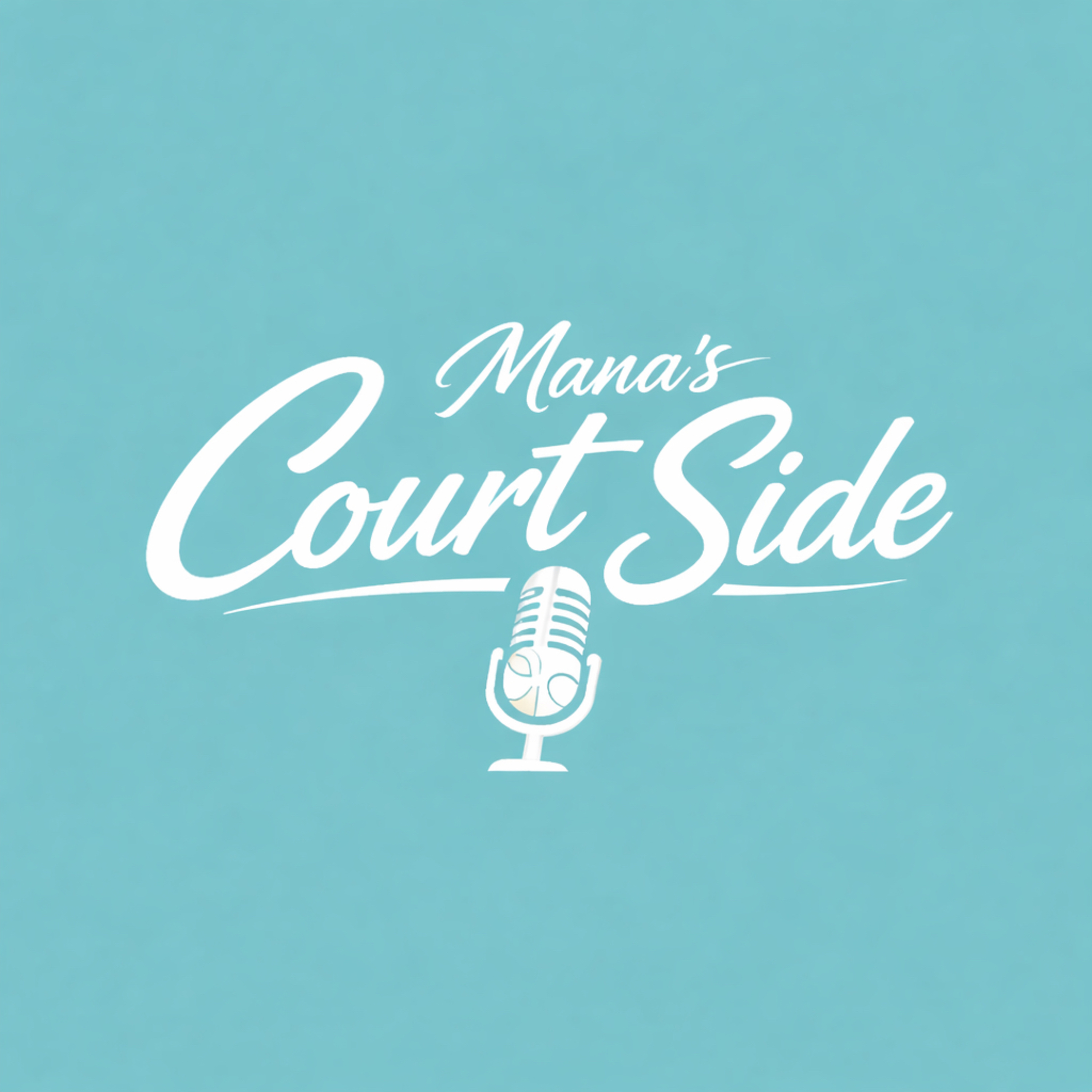 Mana’s Court Side