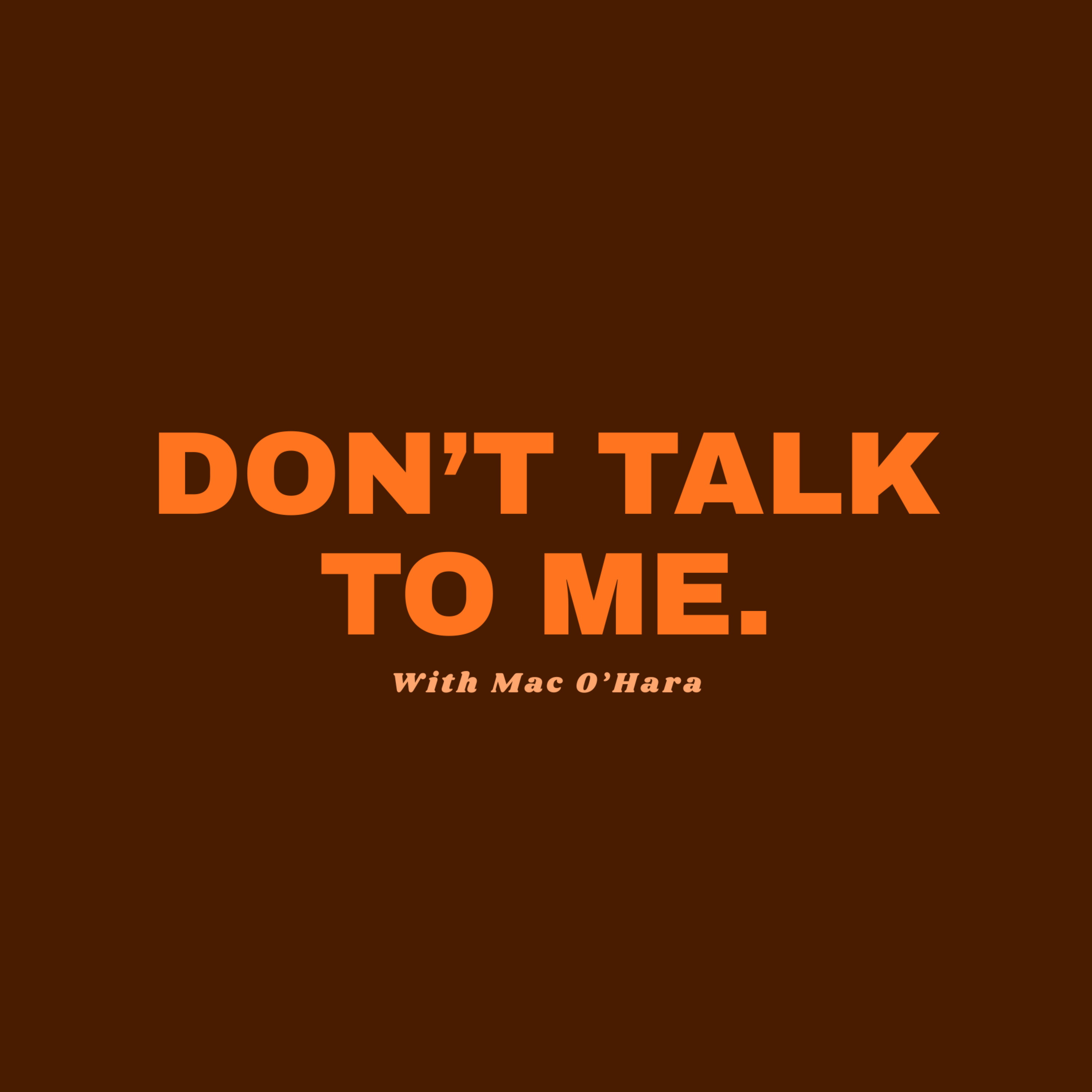 Don't Talk To Me
