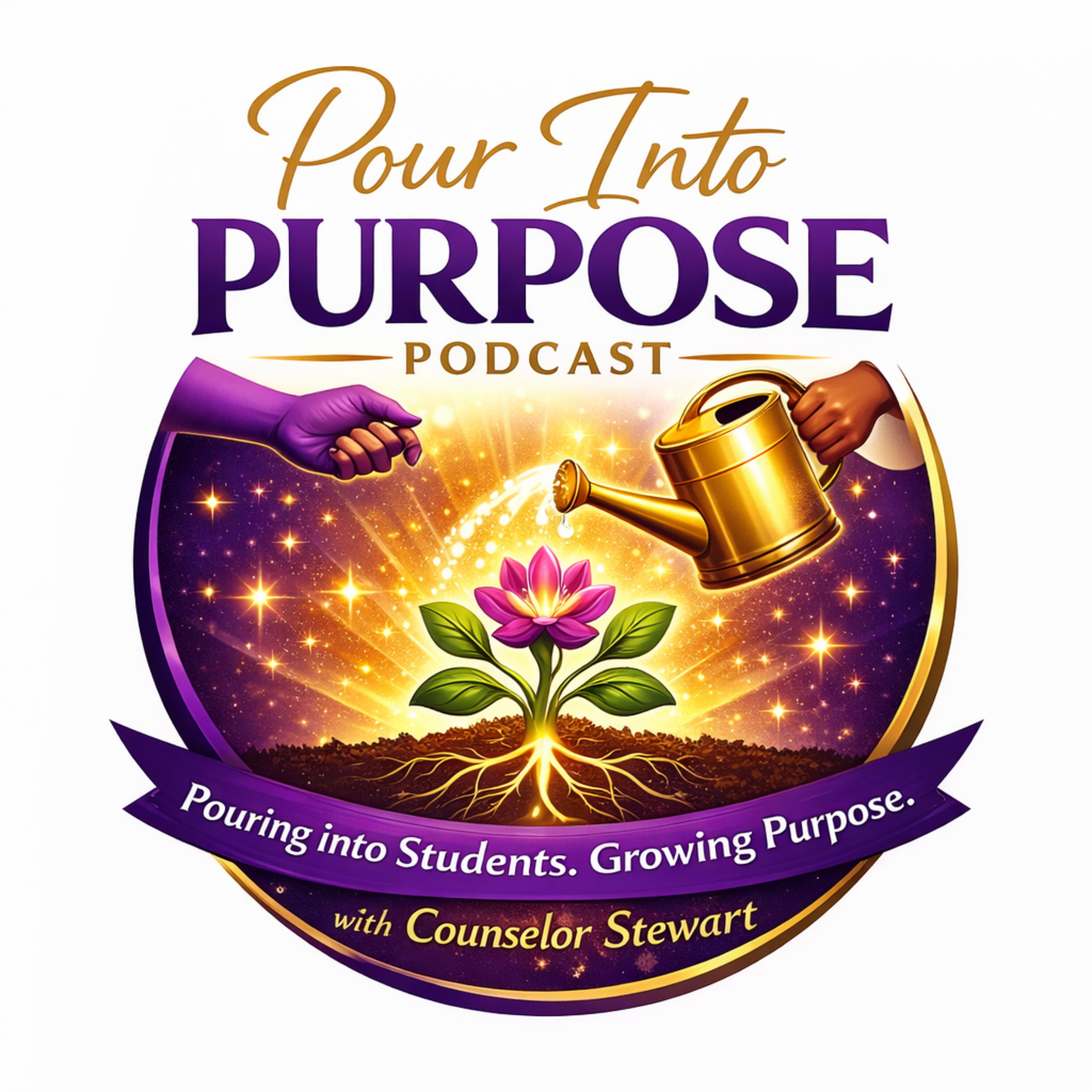 Pour Into Purpose with Counselor Stewart