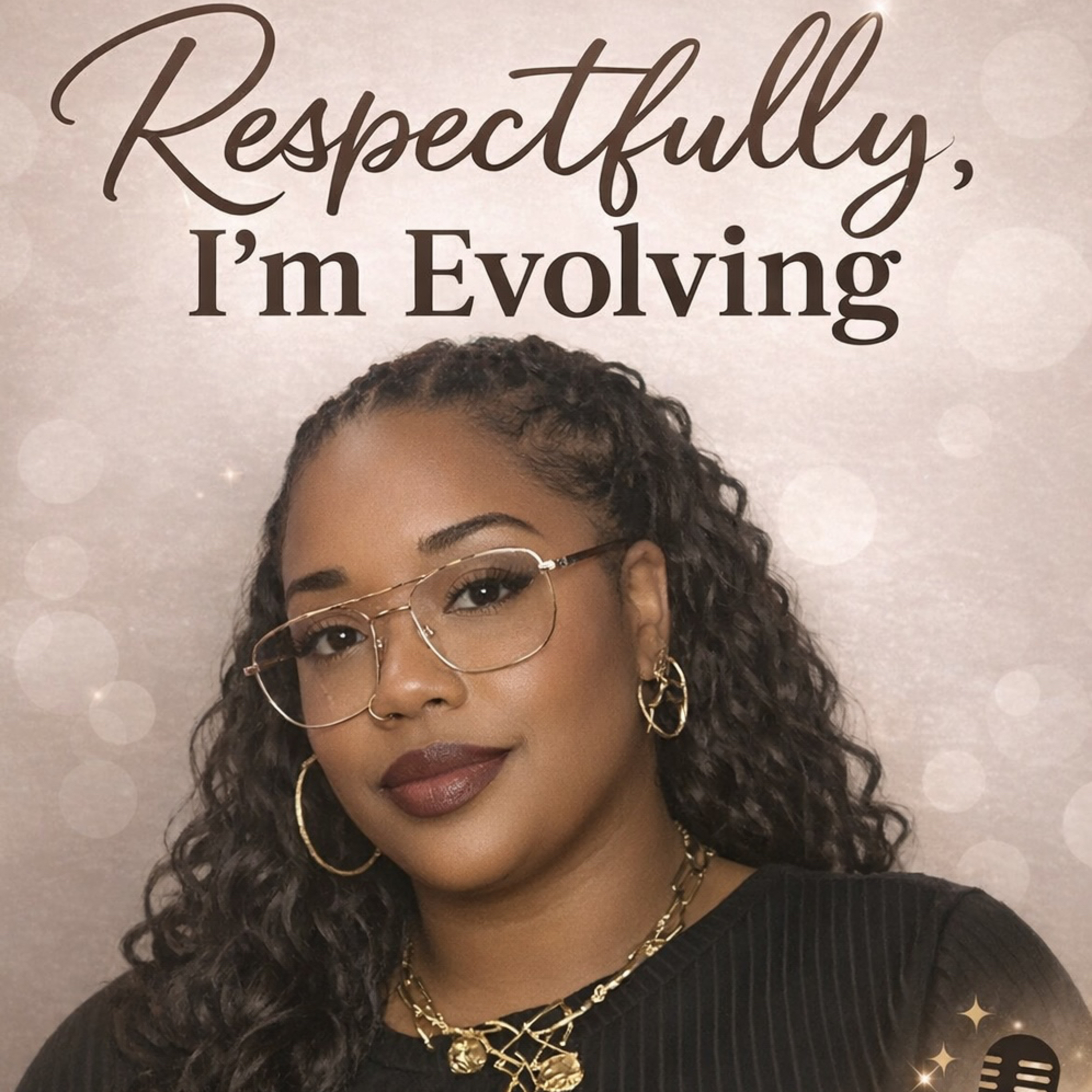 Respectfully, I’m Evolving