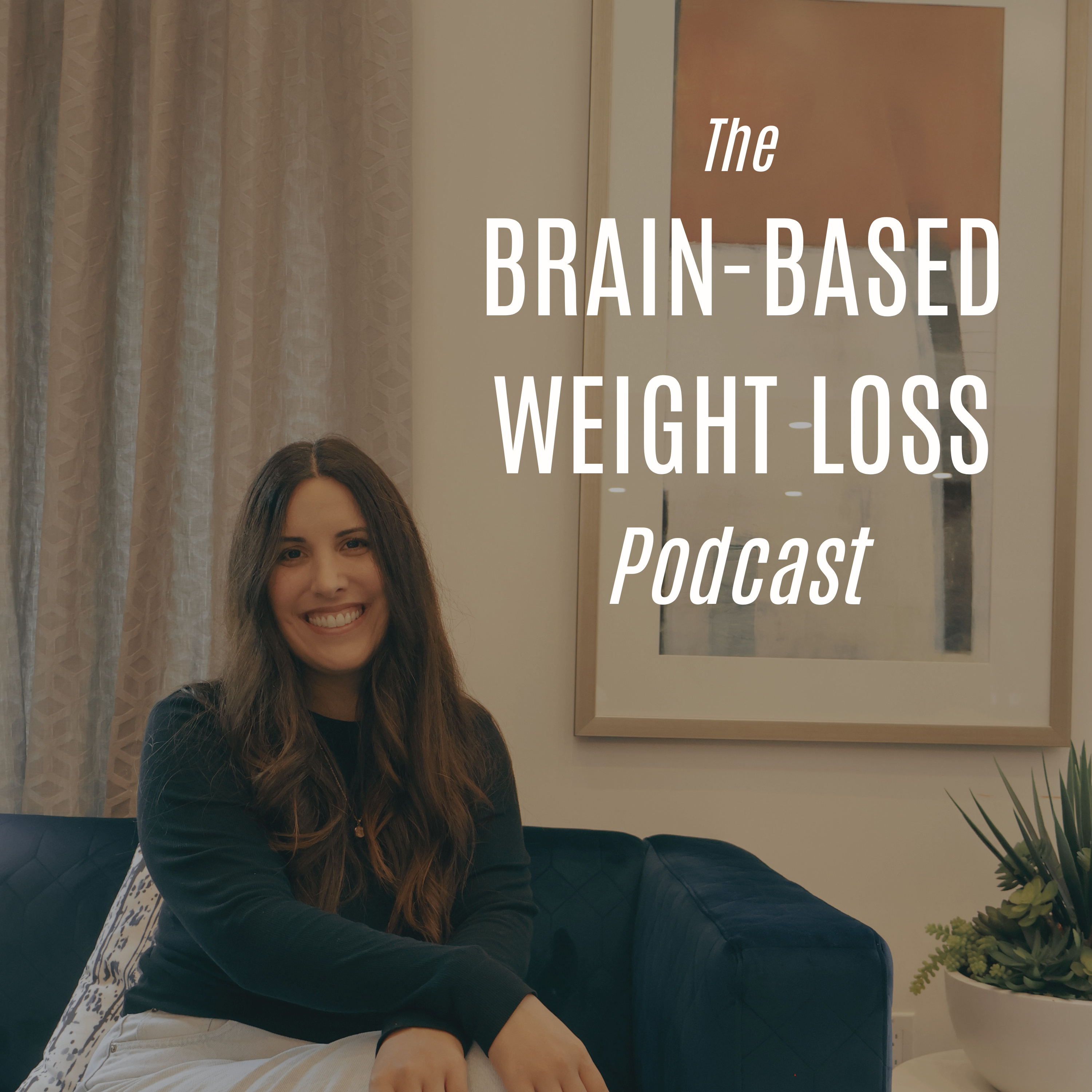 The Brain Based Weight Loss Podcast