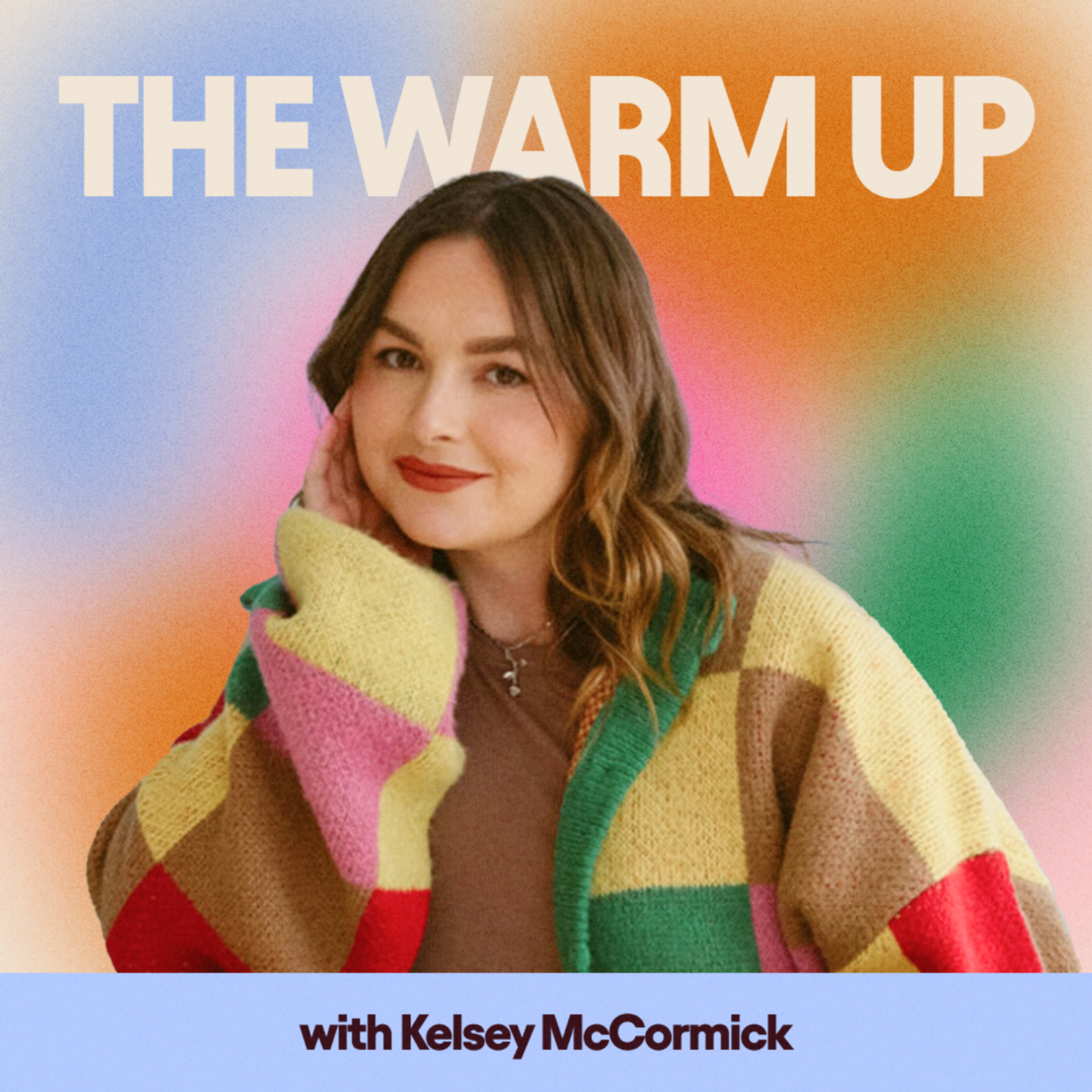 The Warm Up with Kelsey McCormick