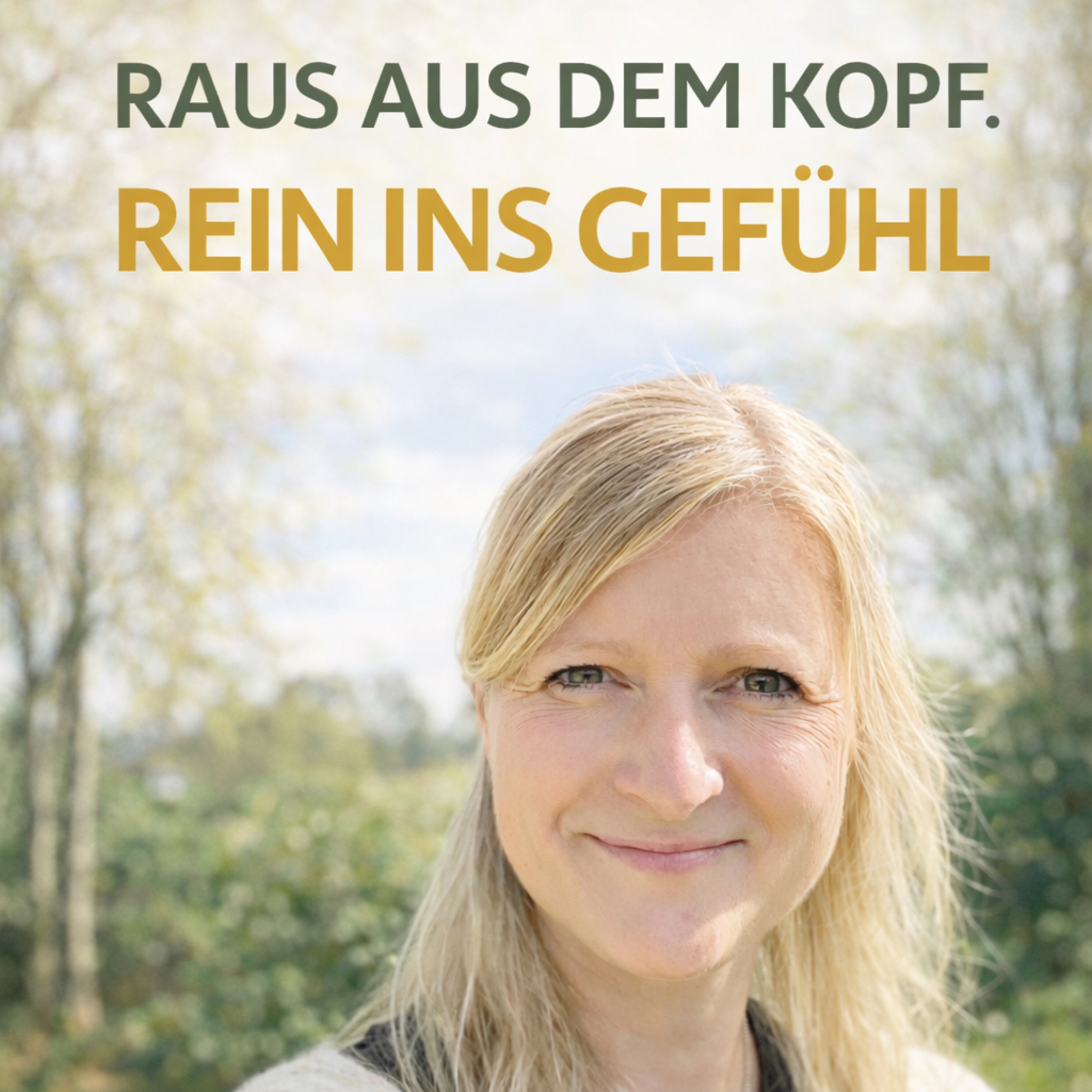 Raus aus dem Kopf. Rein ins Gefühl.