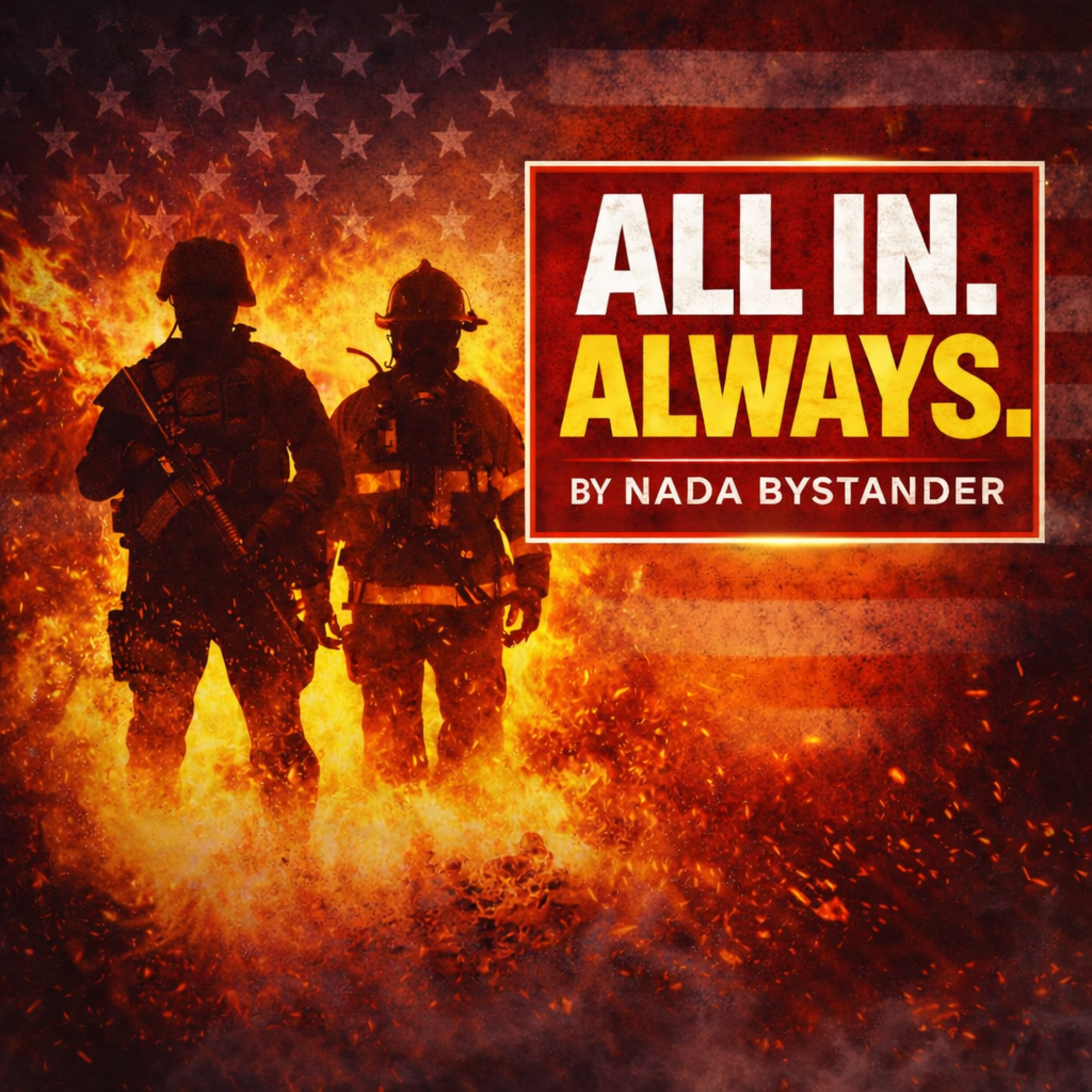 All In. Always. by Nada Bystander