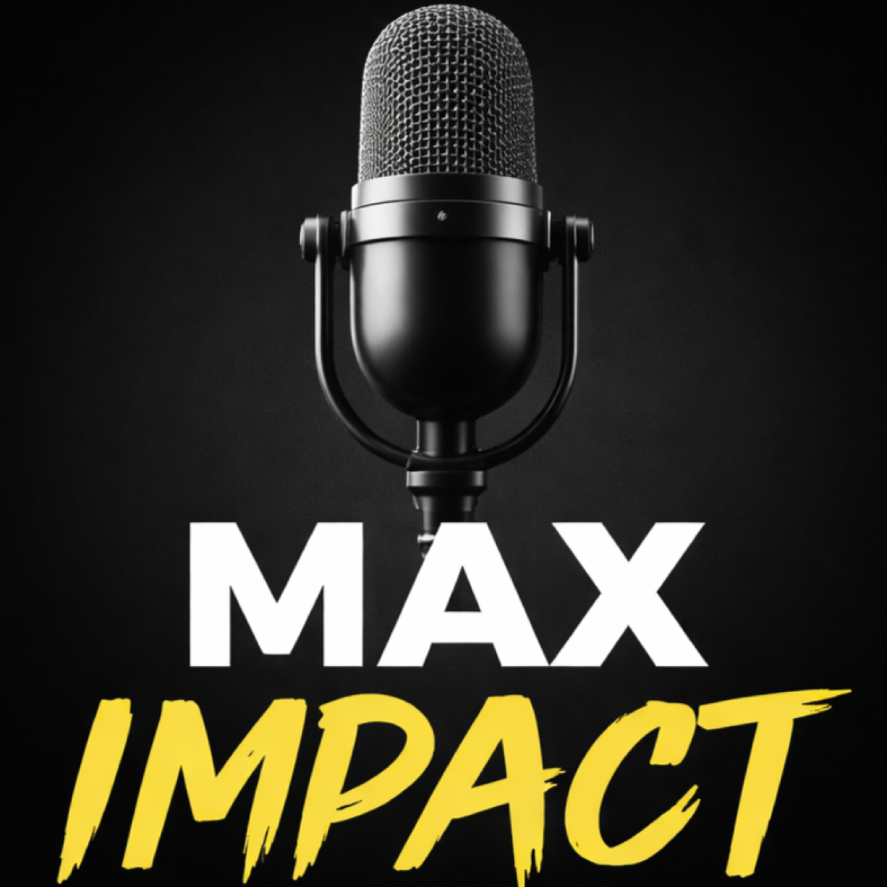 Max Impact Podcast