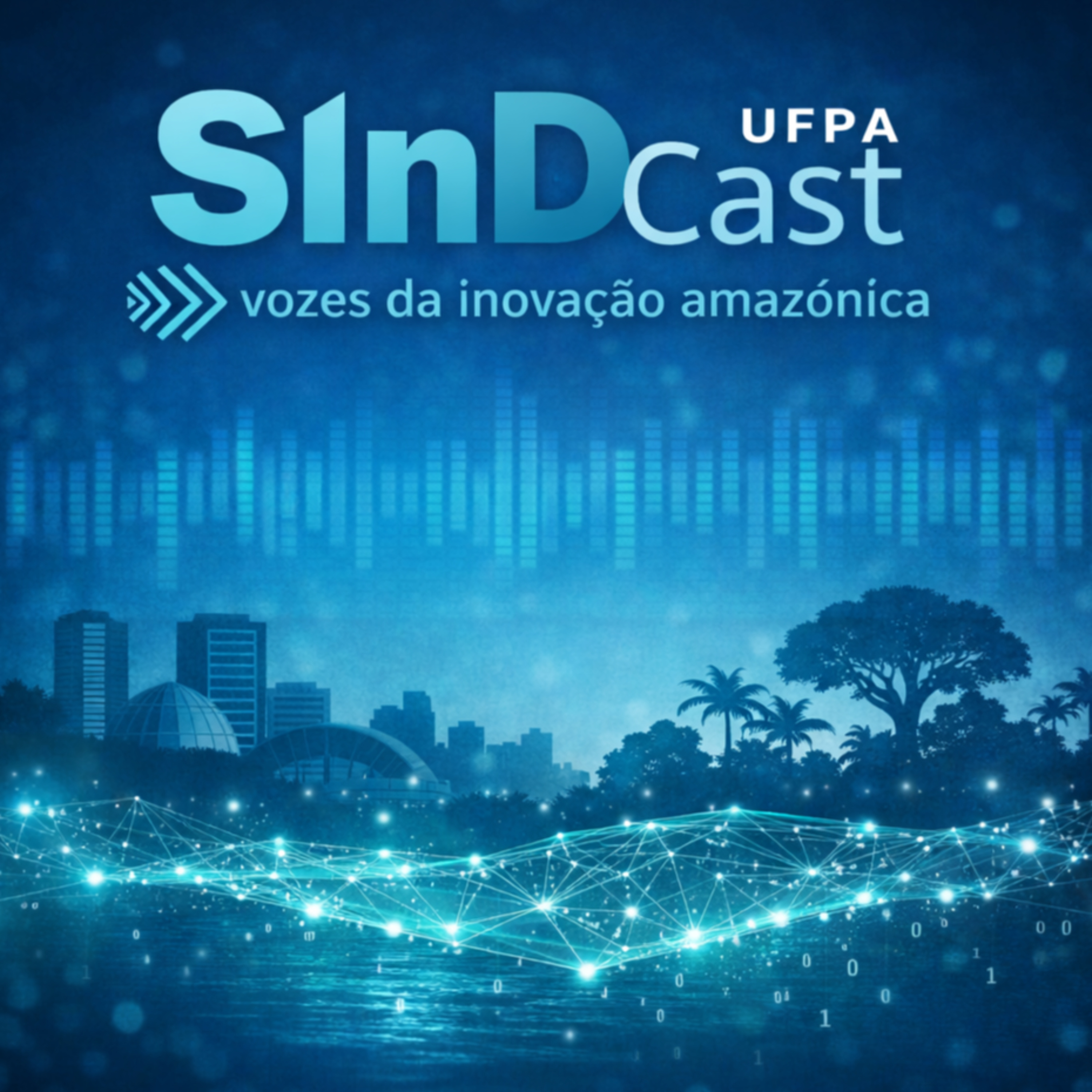 SInDCast UFPA: Vozes da Inovação Amazônica