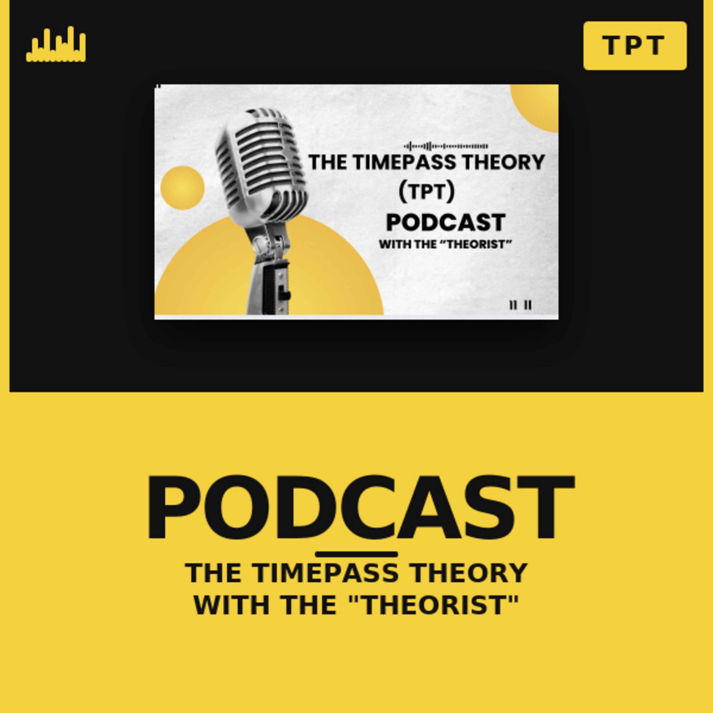 The Timepass Theory Podcast(TPT)