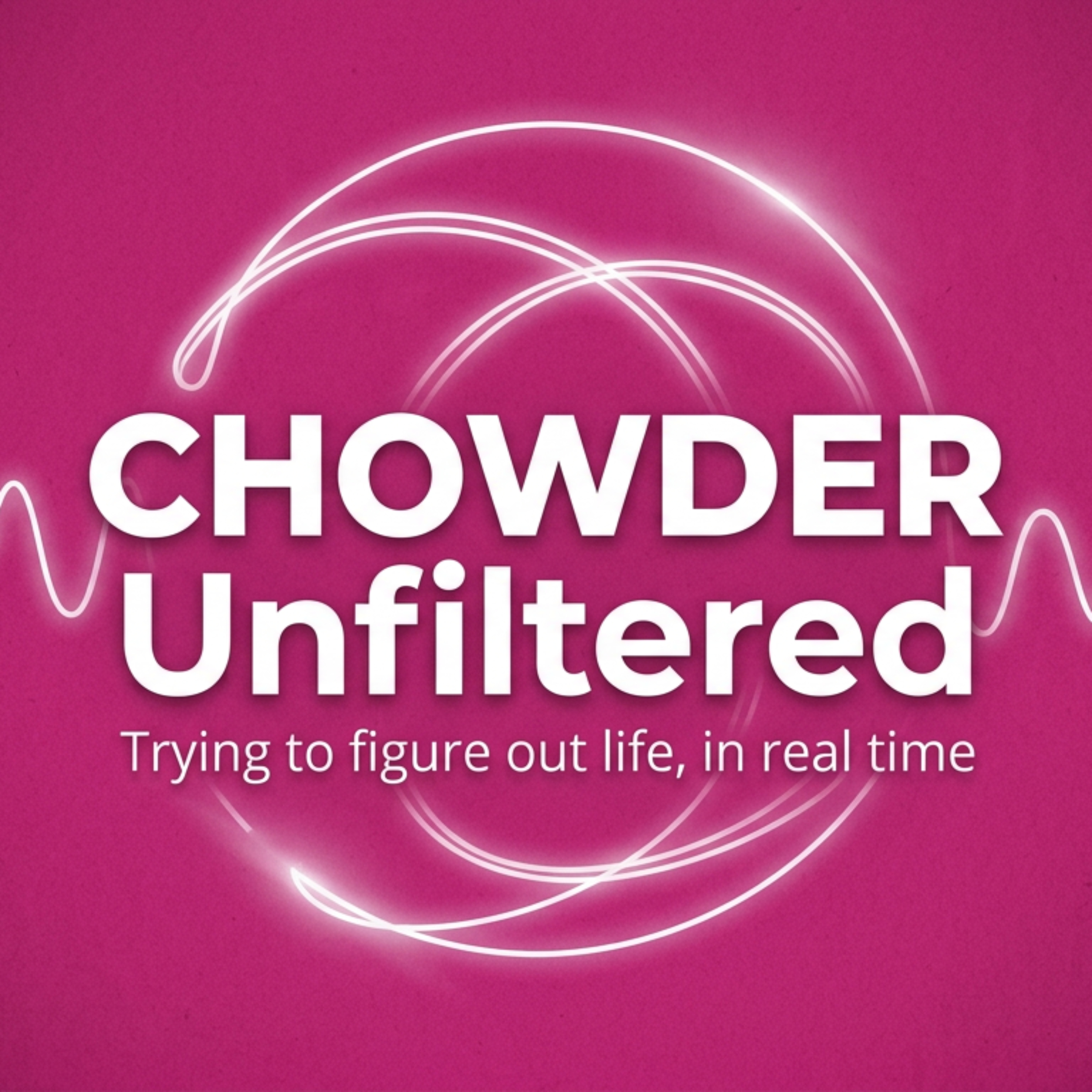 Chowder, Unfiltered