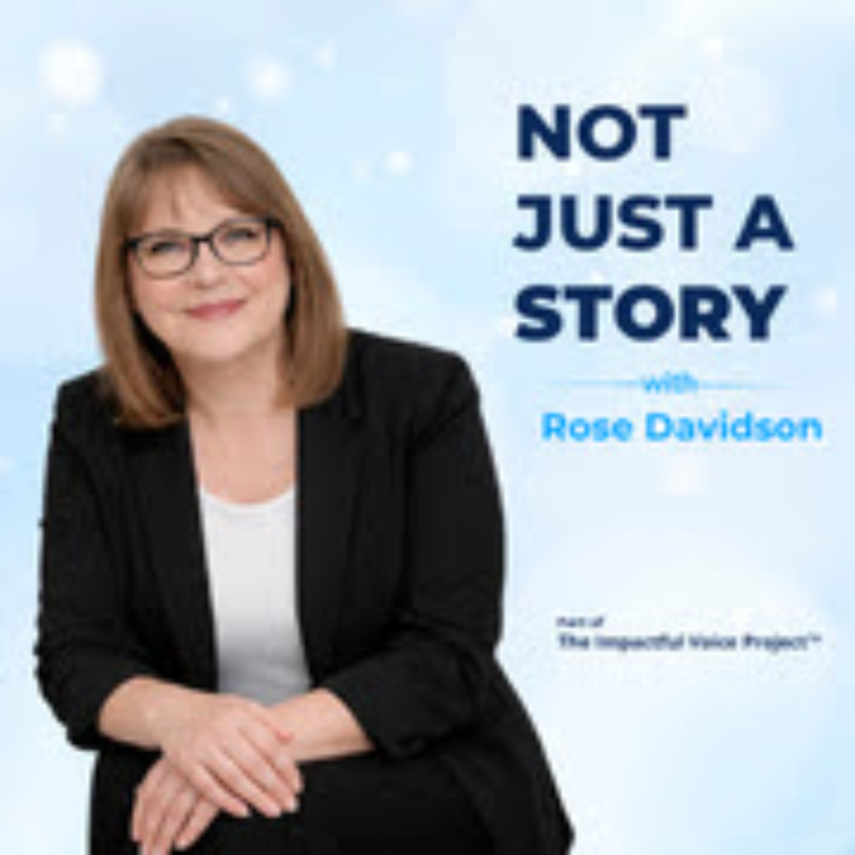 Not Just A Story™ with Rose Davidson podcast artwork