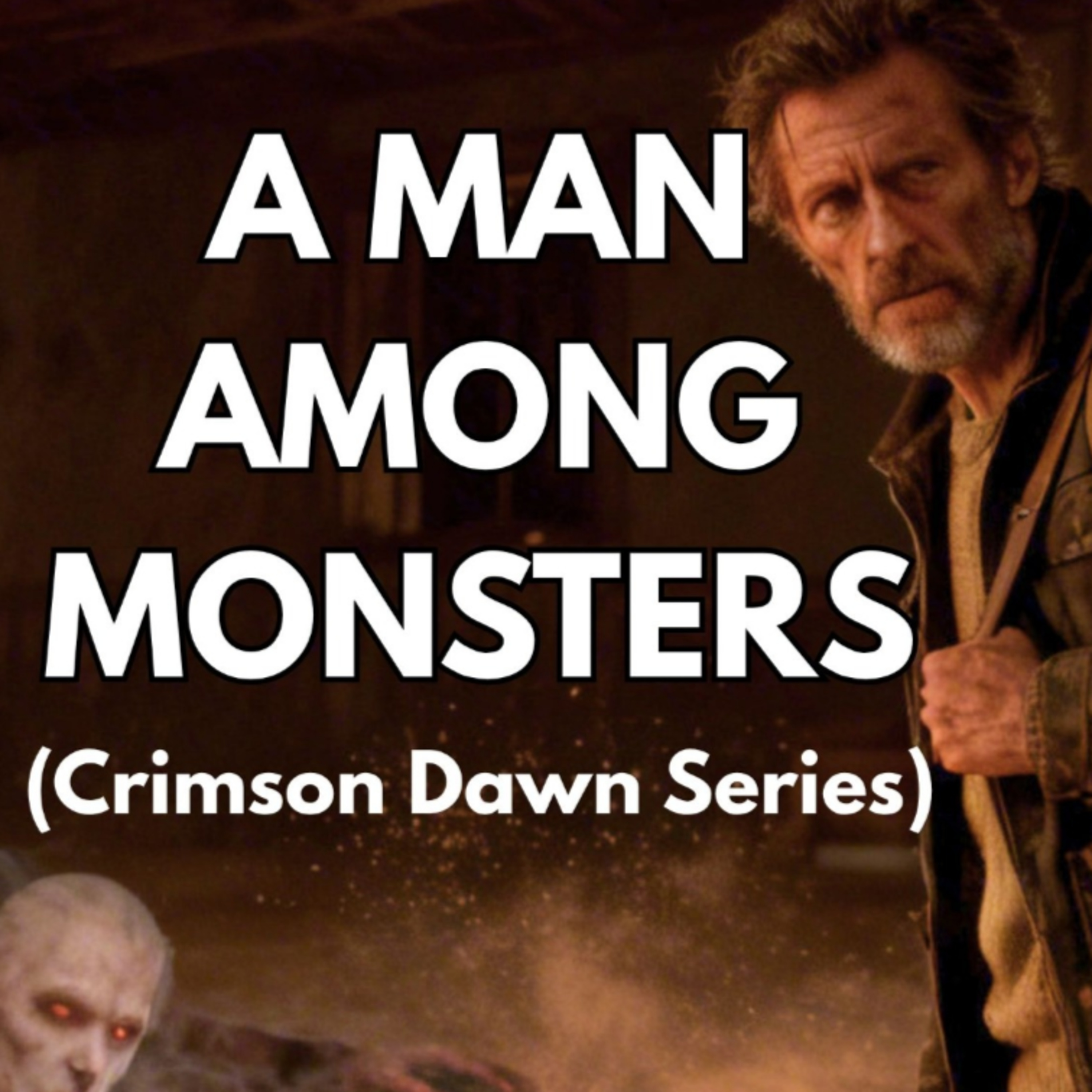 A Man Among Monsters (Crimson Dawn Series)