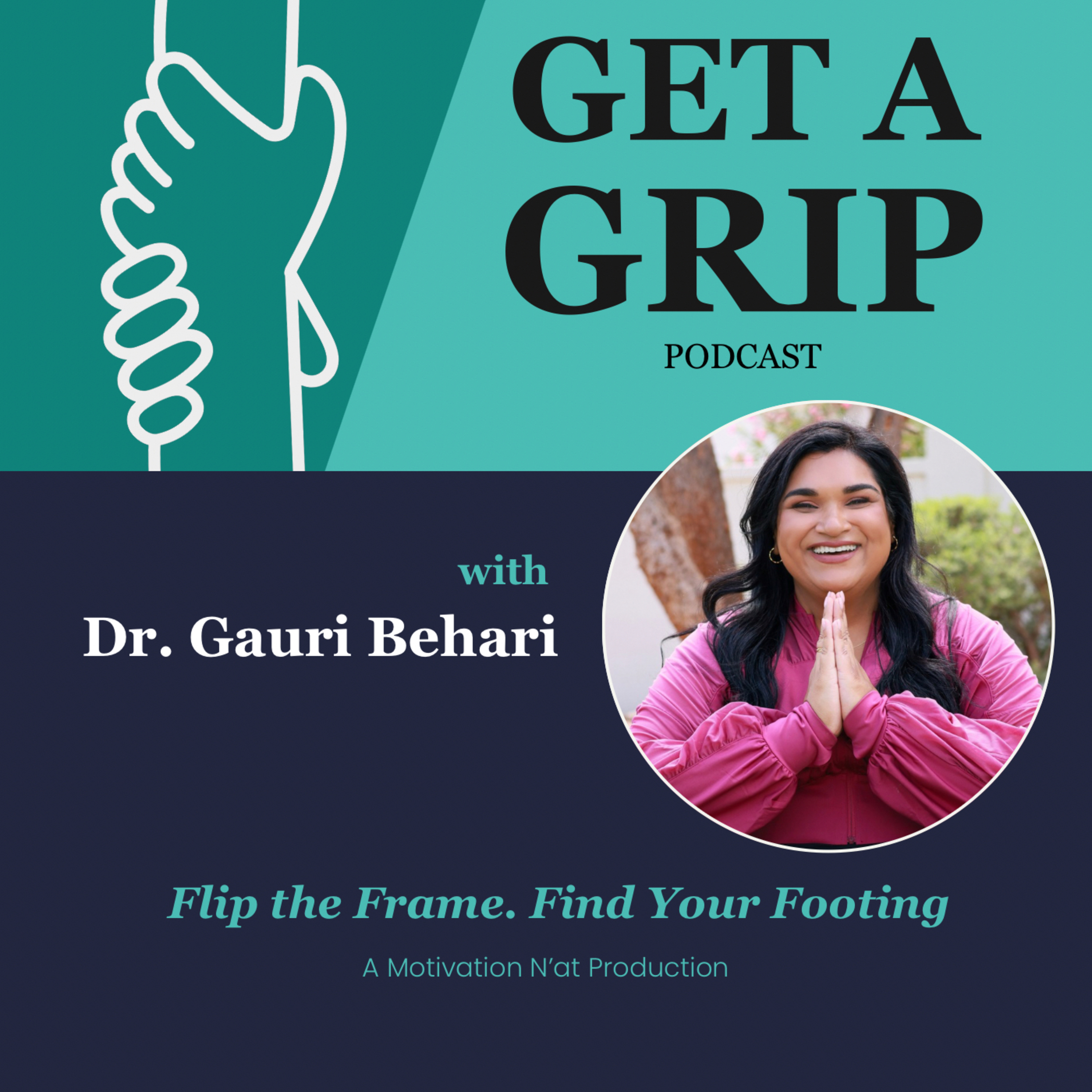 Get a Grip with Dr. Gauri Behari