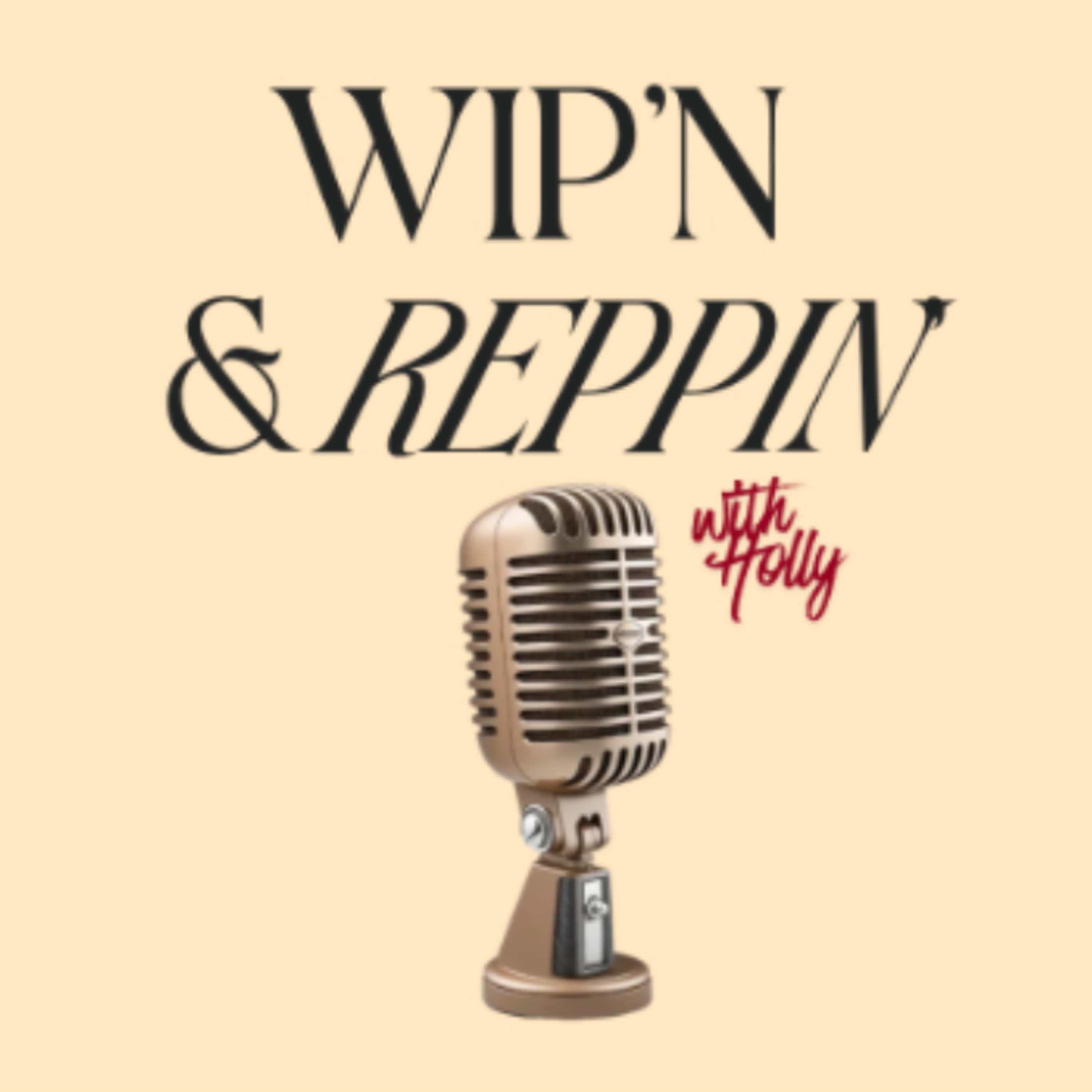 WIP\'n & Reppin\'
