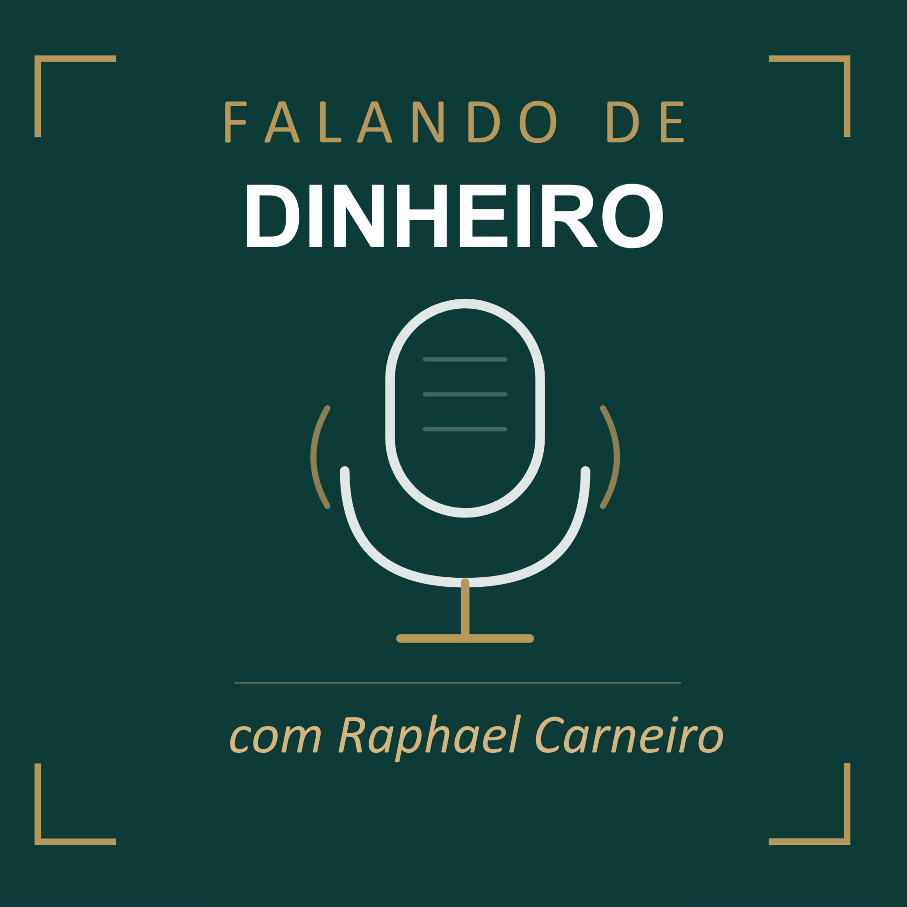 Falando de Dinheiro, com Raphael Carneiro