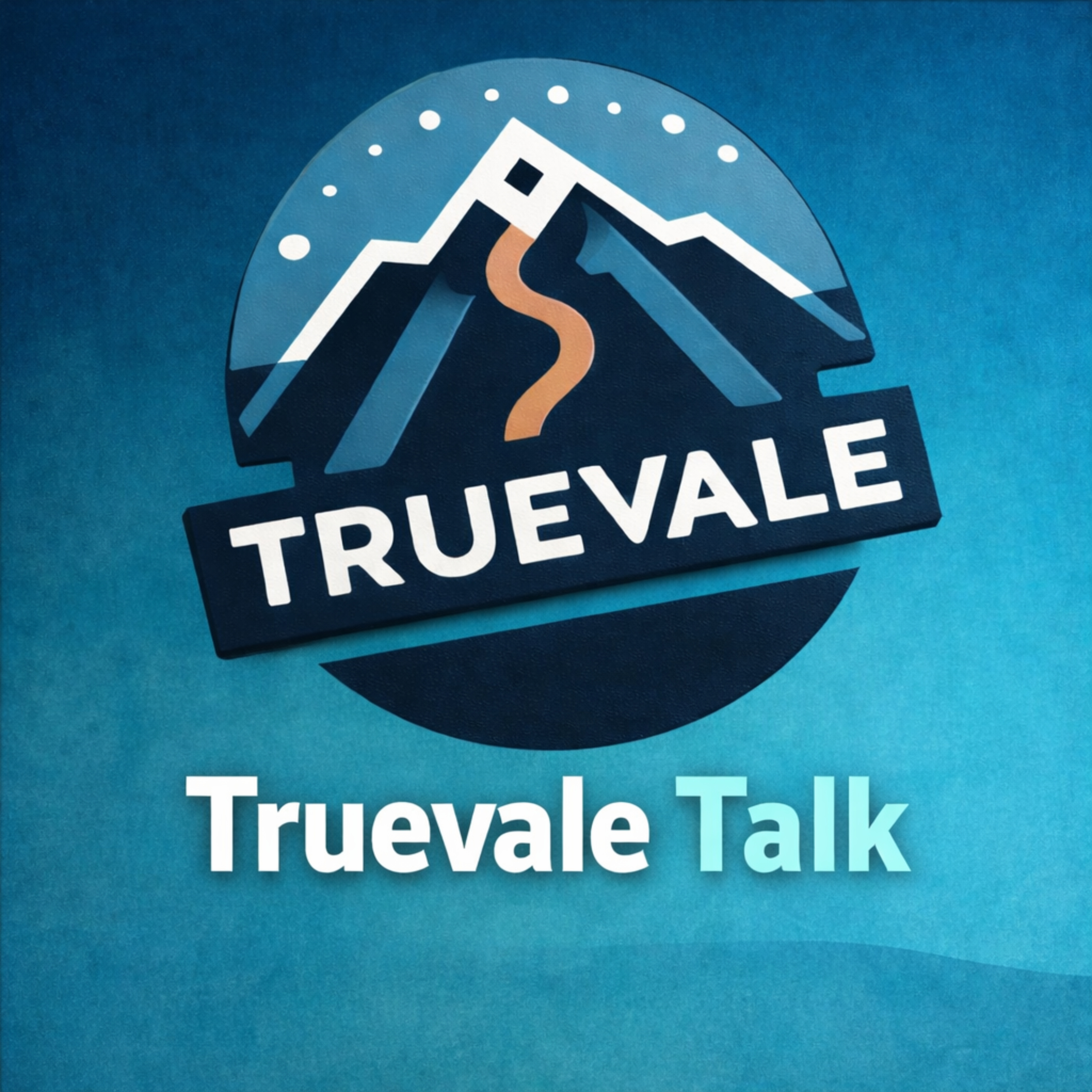 Truevale Talk podcast artwork