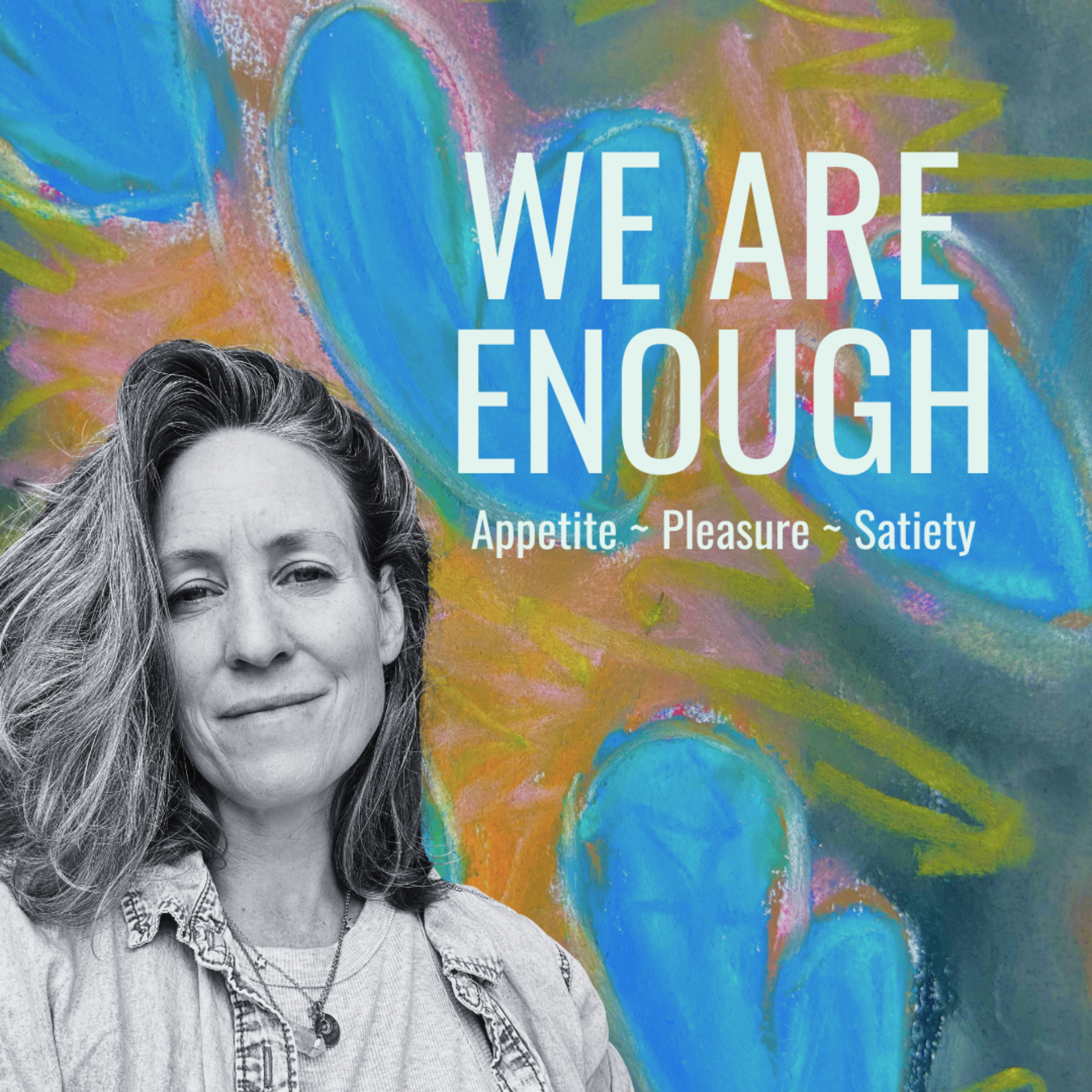 We Are Enough