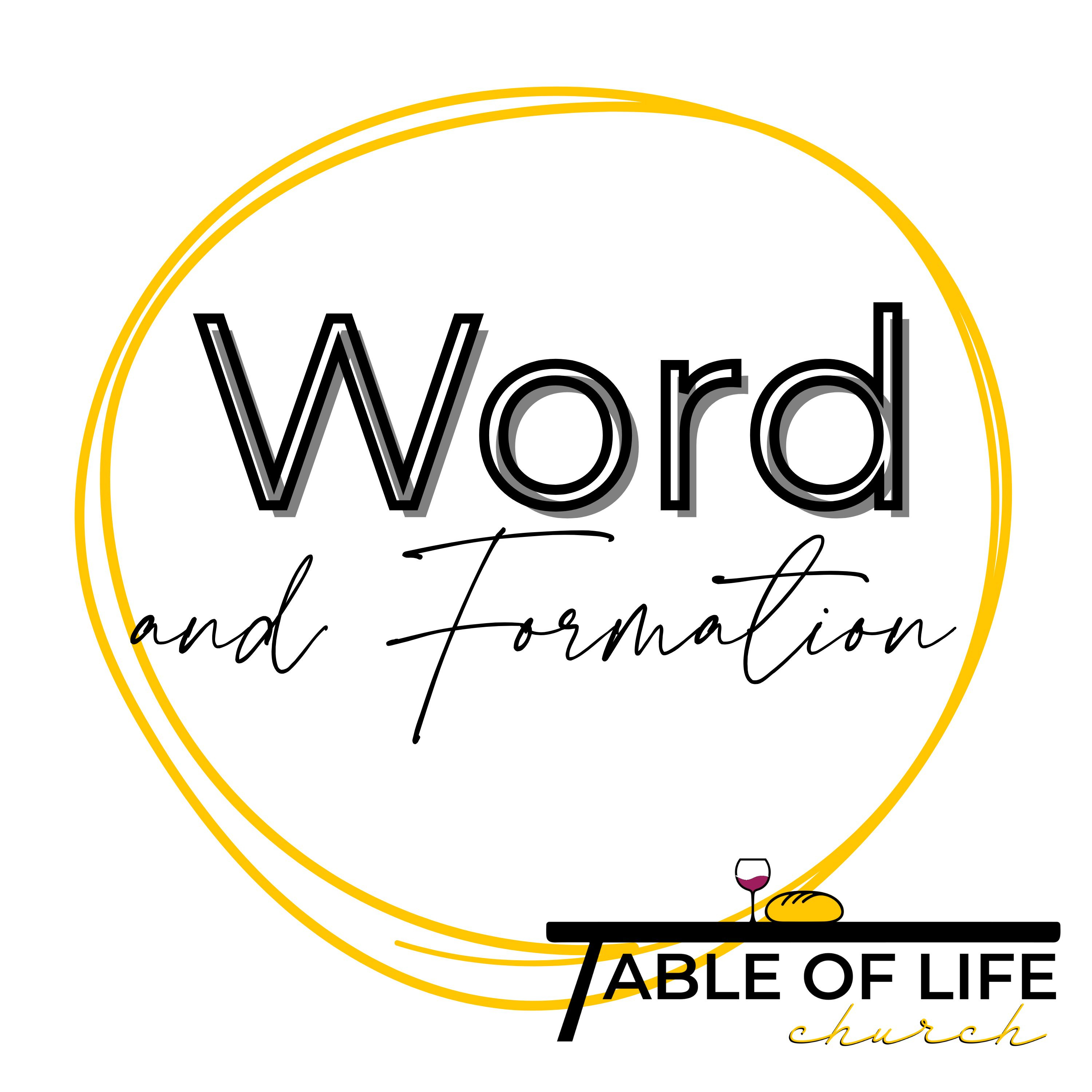 Word and Formation: Table of Life Church Sermons and Podcast