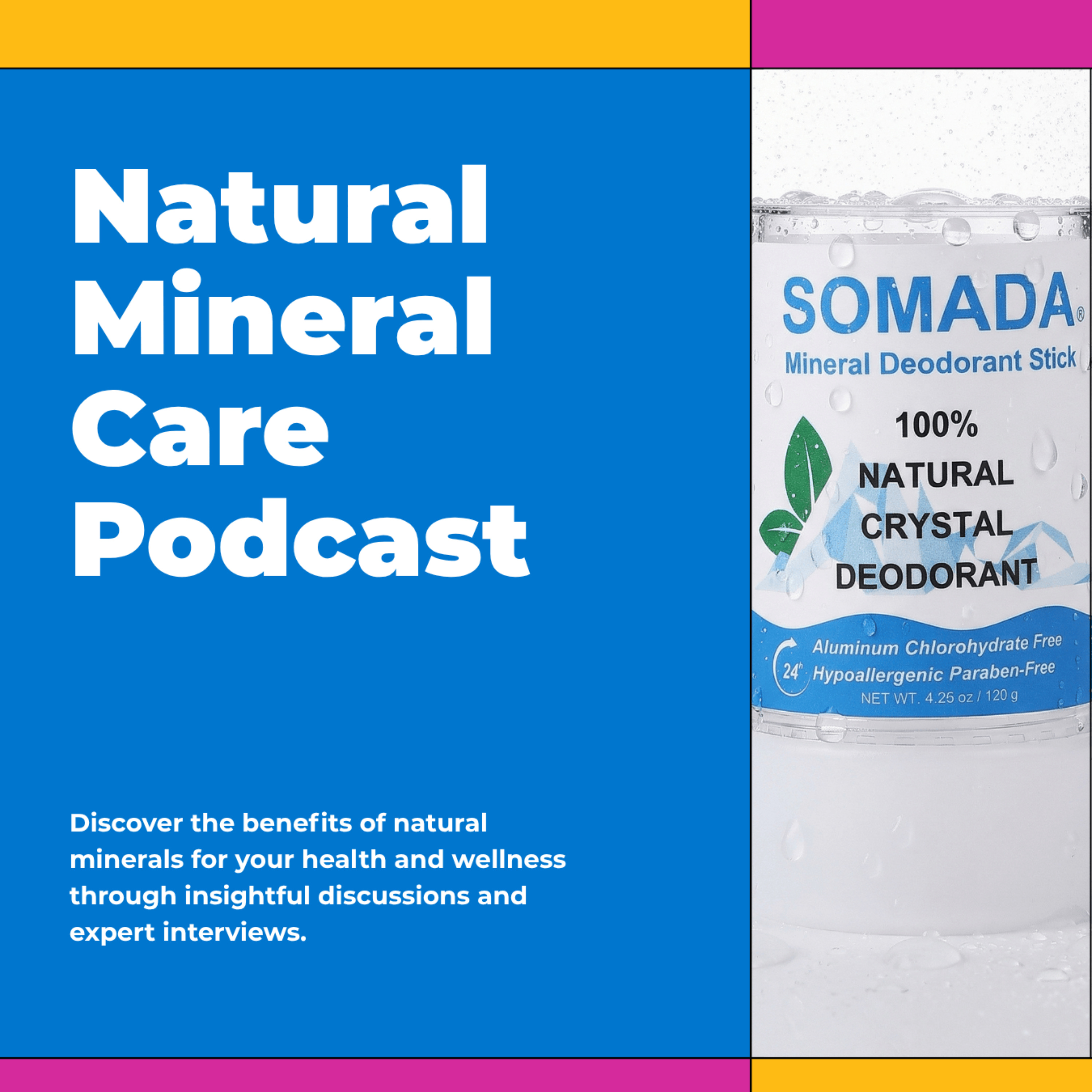 Natural Mineral Care: The Crystal Care Podcast