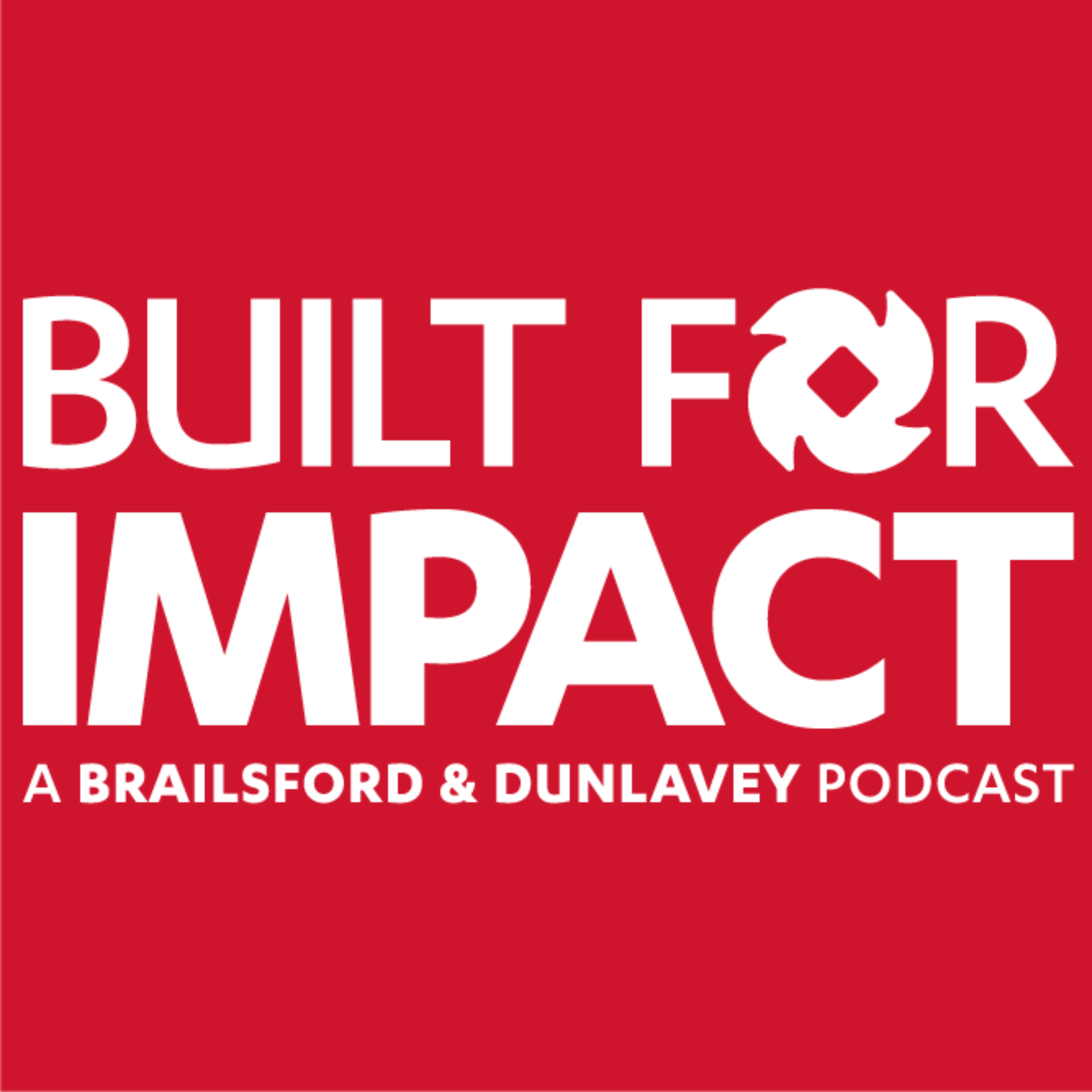 Built for Impact: A Brailsford and Dunlavey Podcast