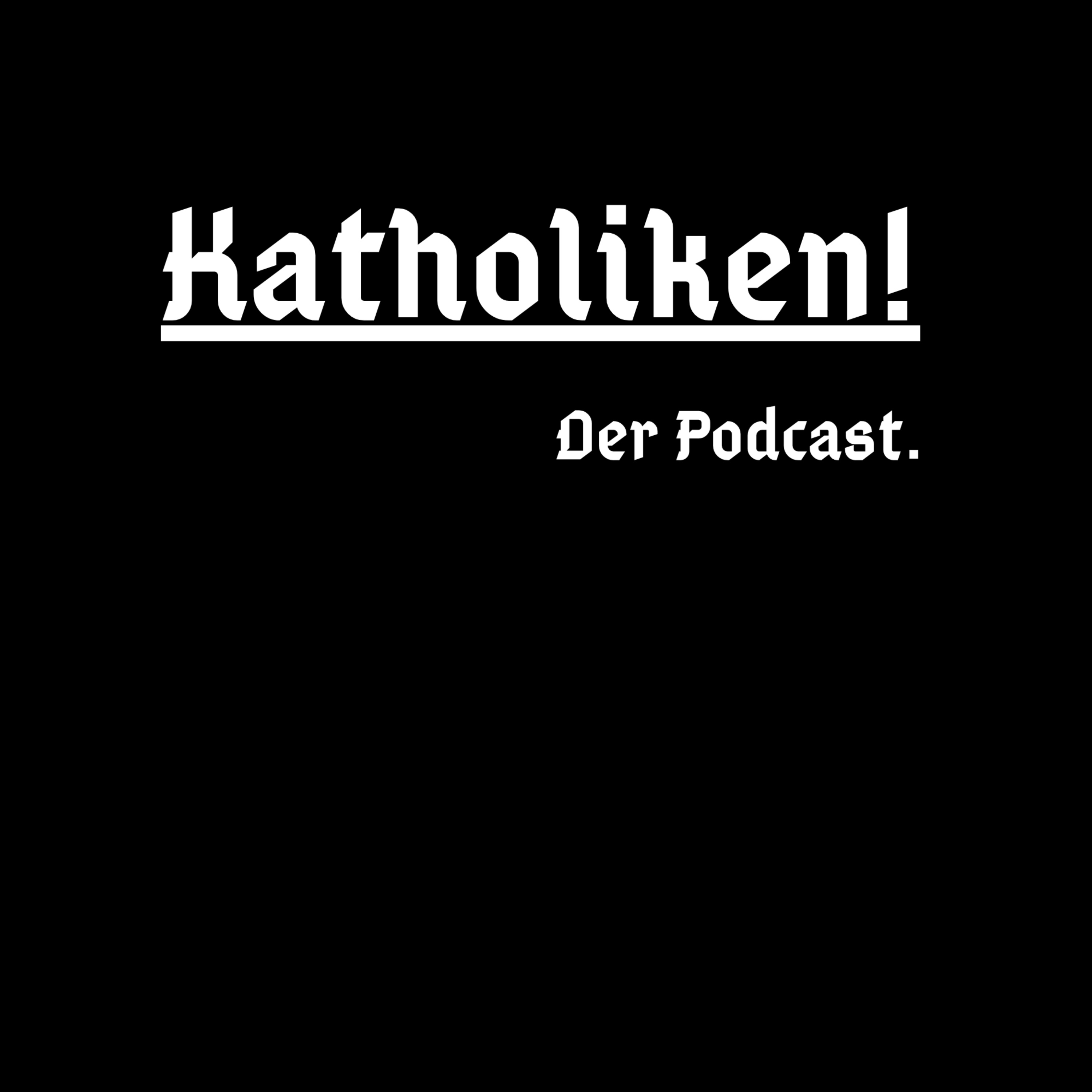 Katholiken! Der Podcast.