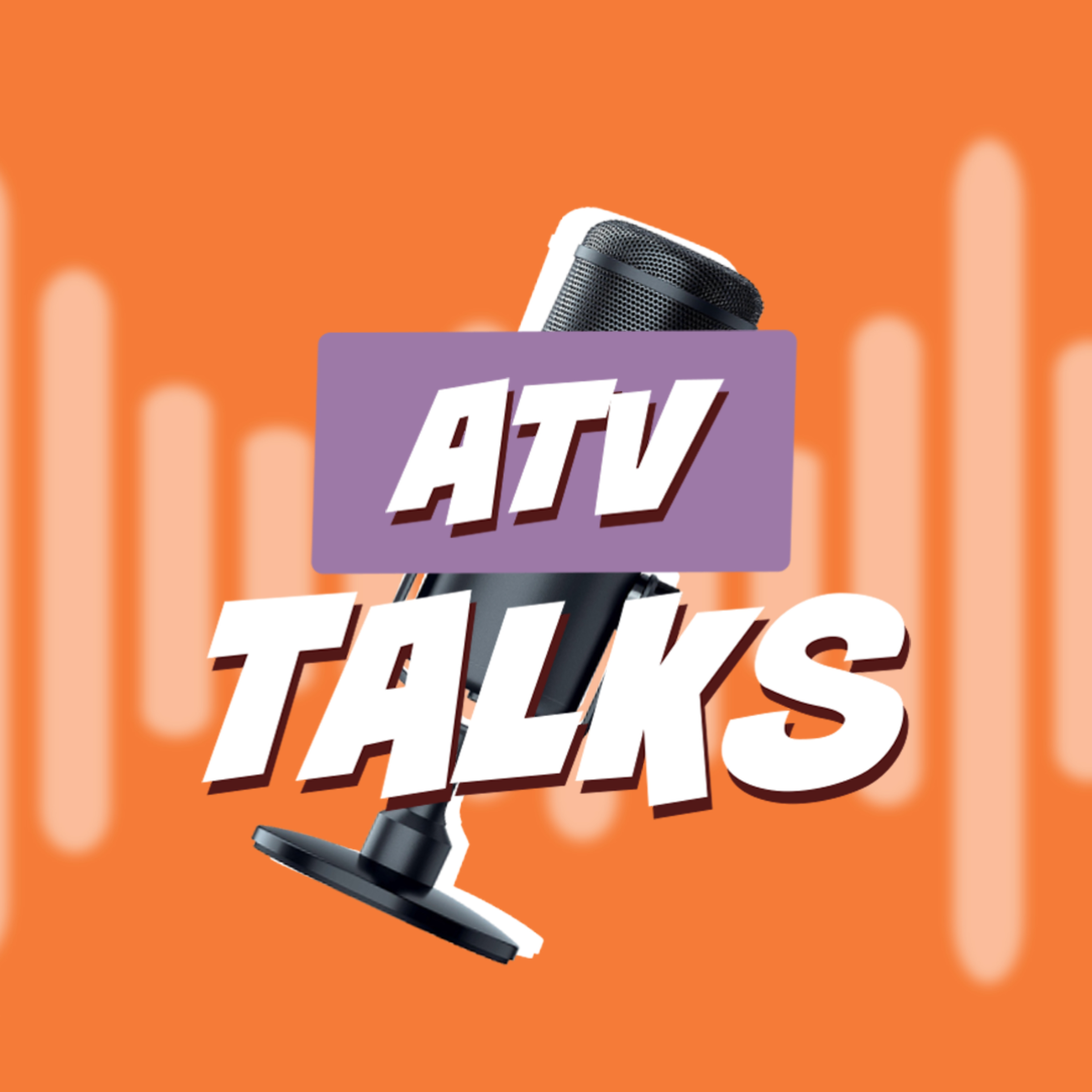 ATV Talks