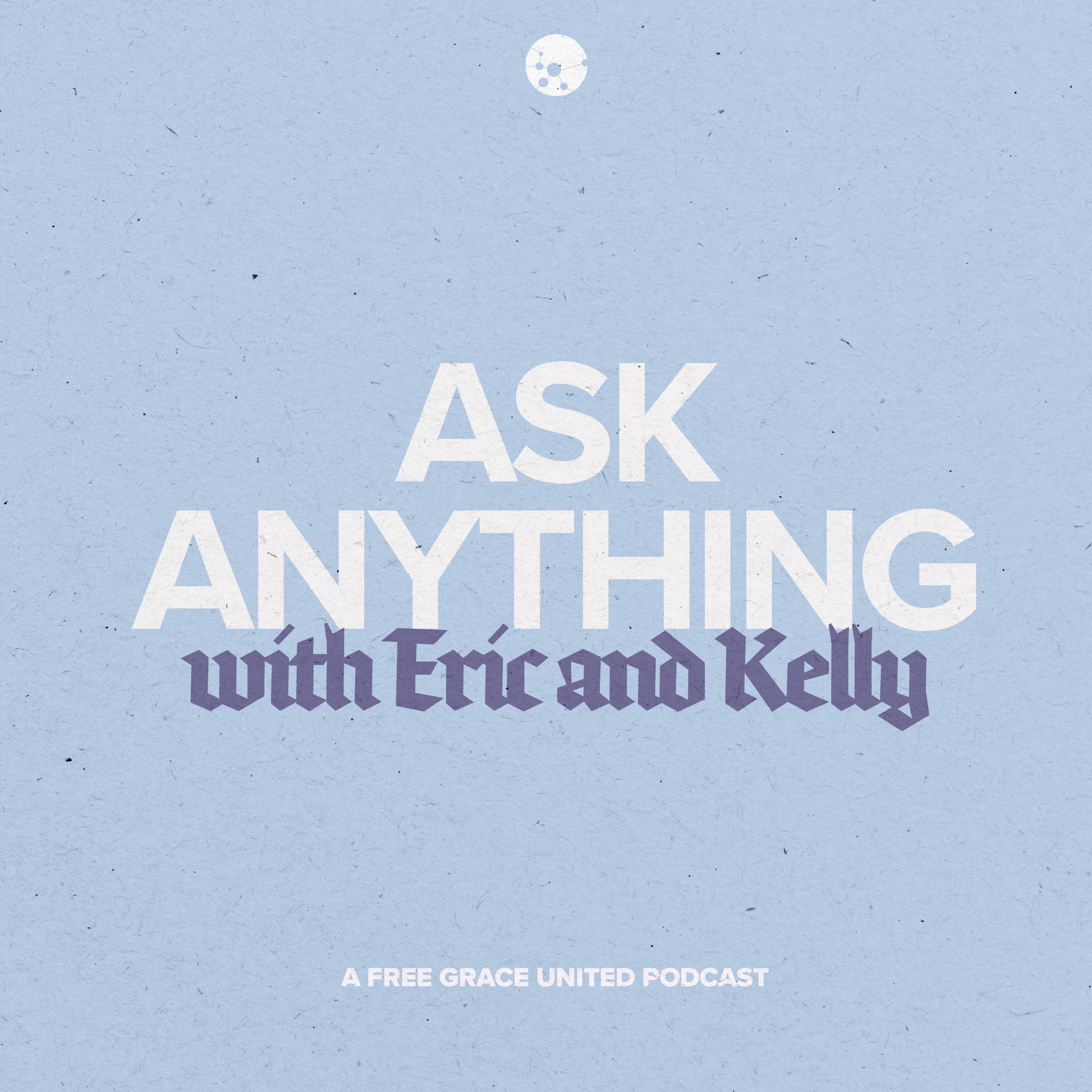 Ask Anything with Eric & Kelly