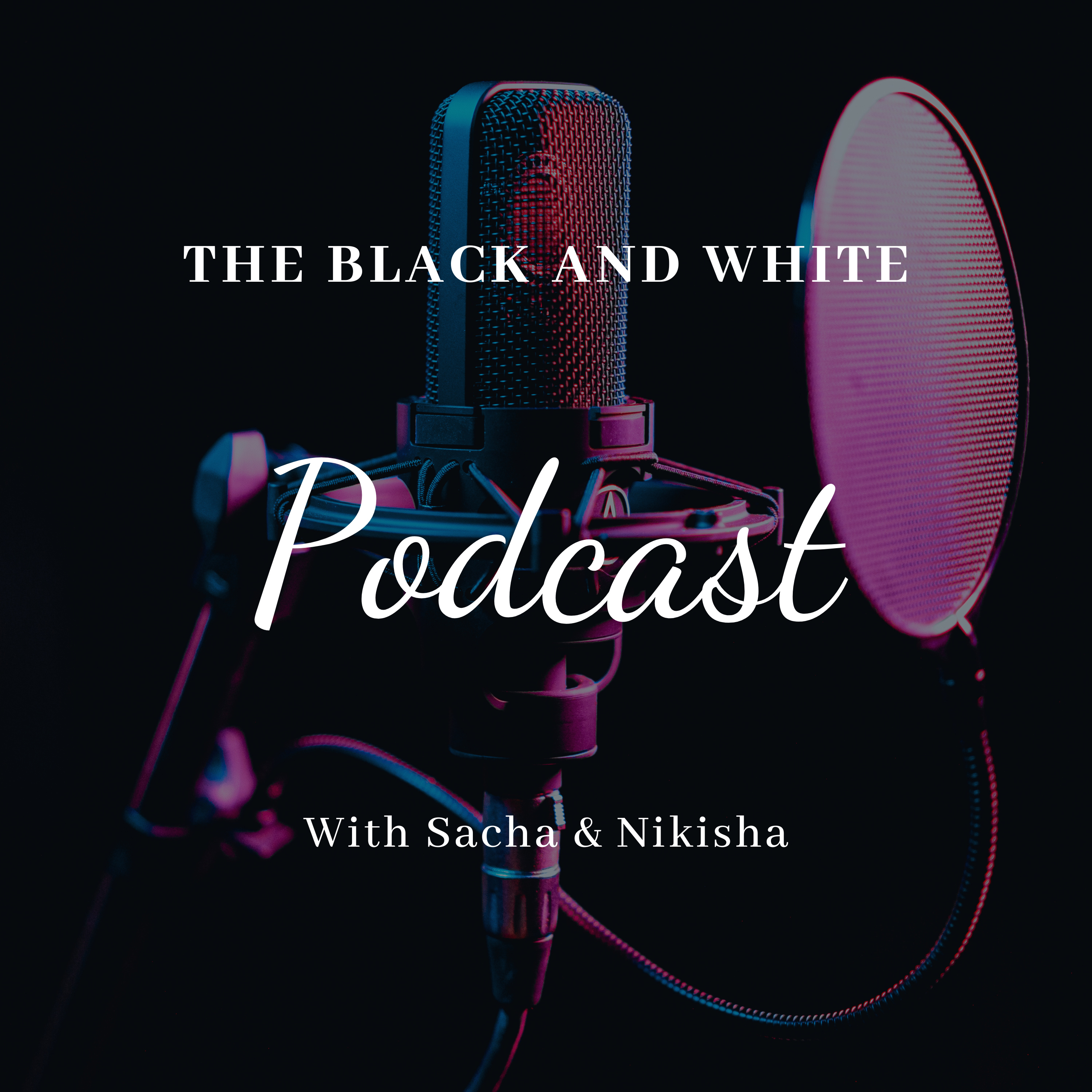 Black & White Podcast