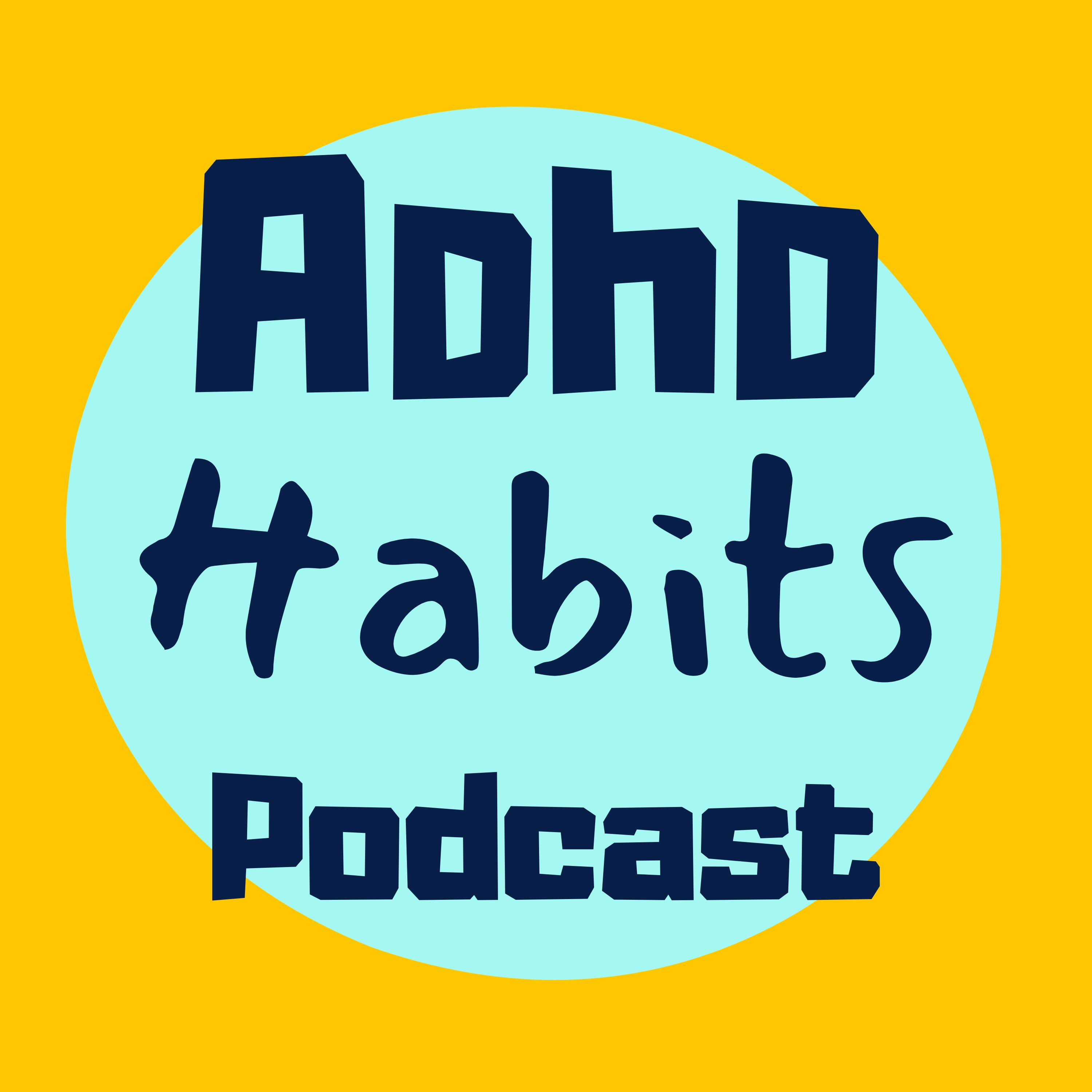 The ADHD habits podcast