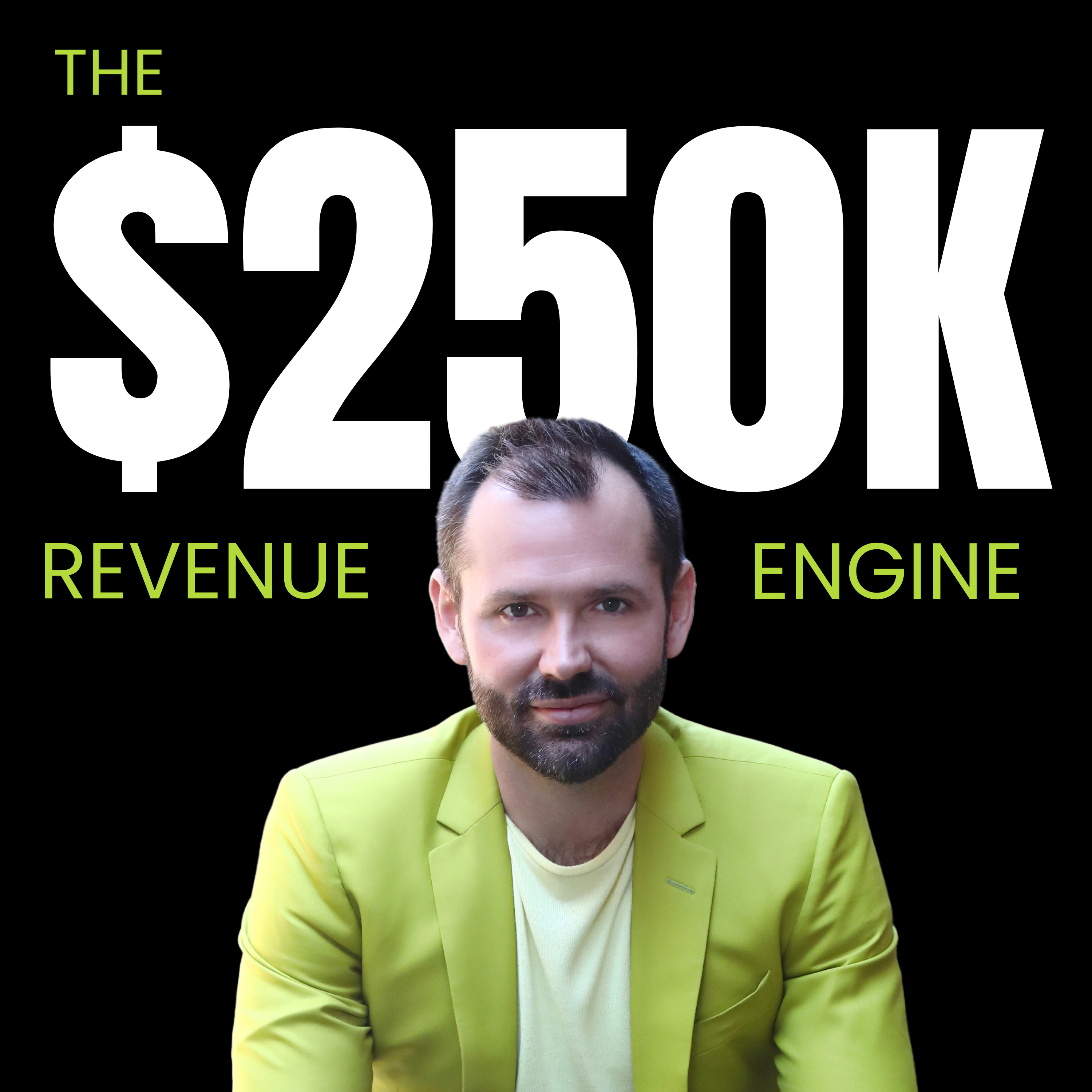 The $250K Revenue Engine