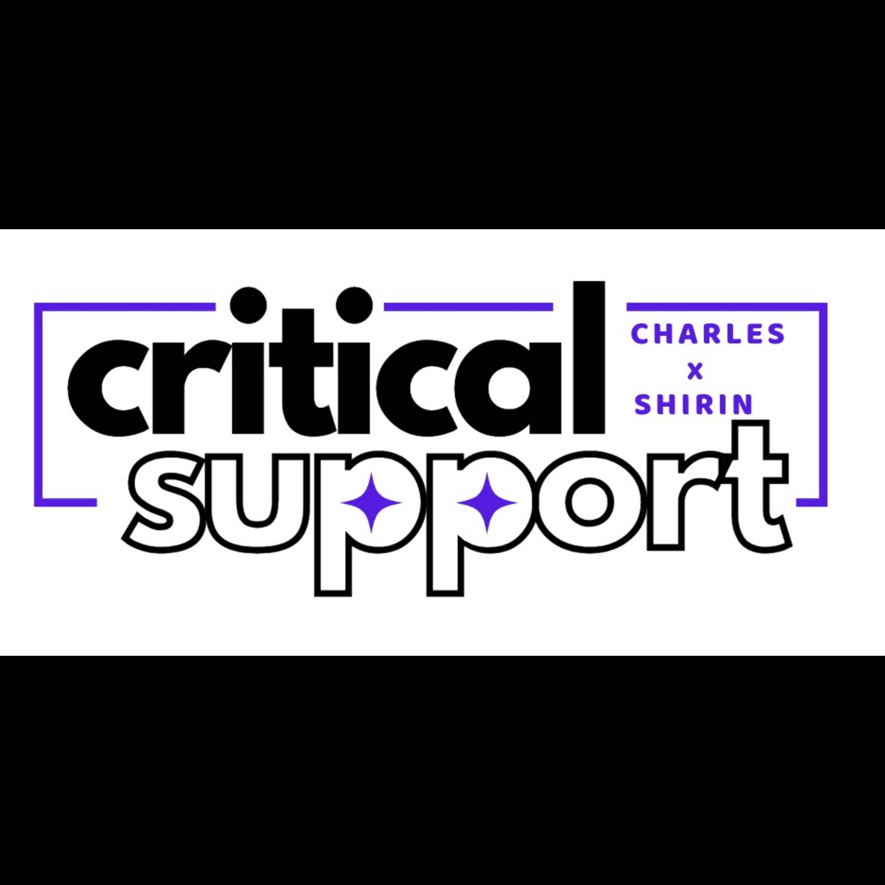 Critical Support: Charles x Shirin