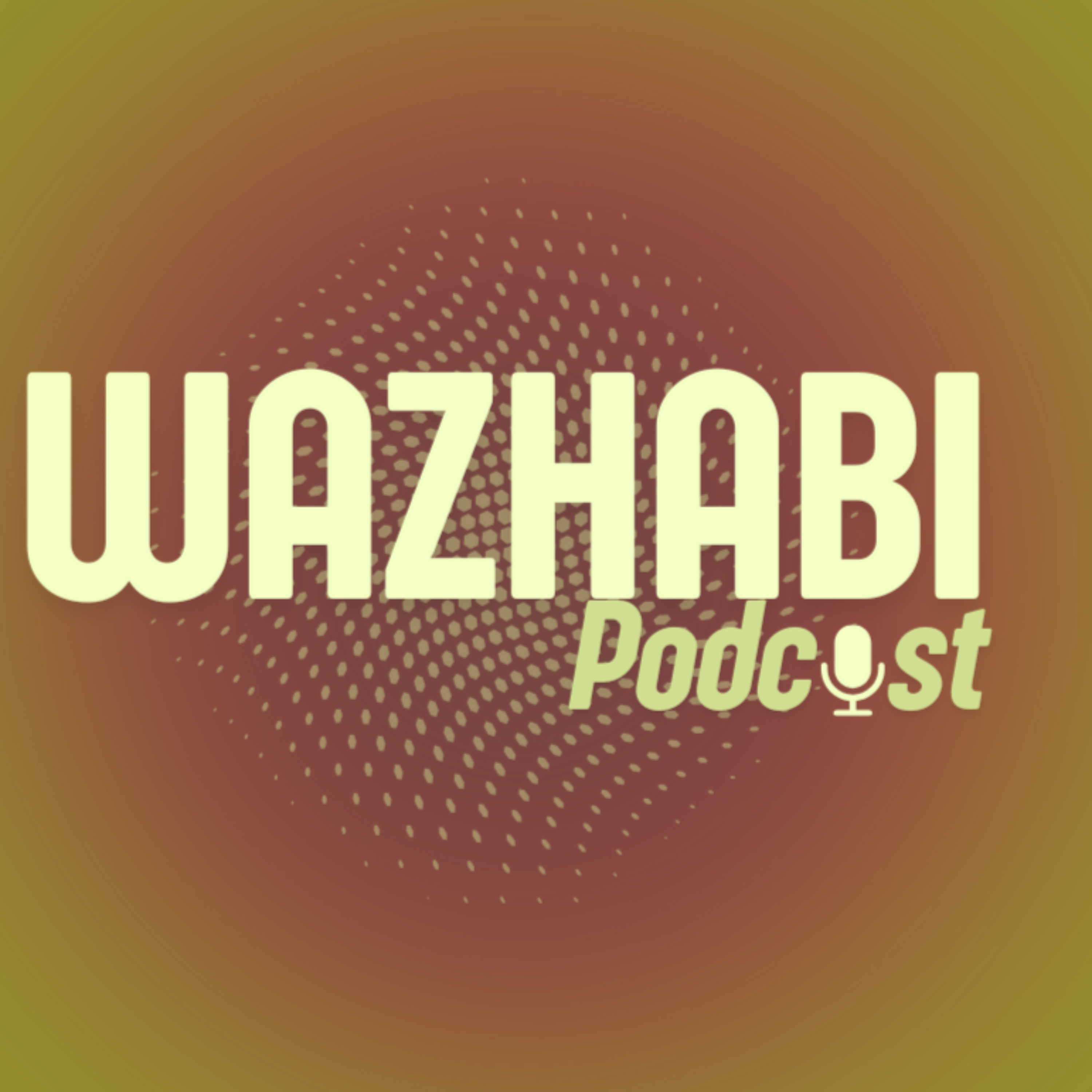 WAZHABI Podcast