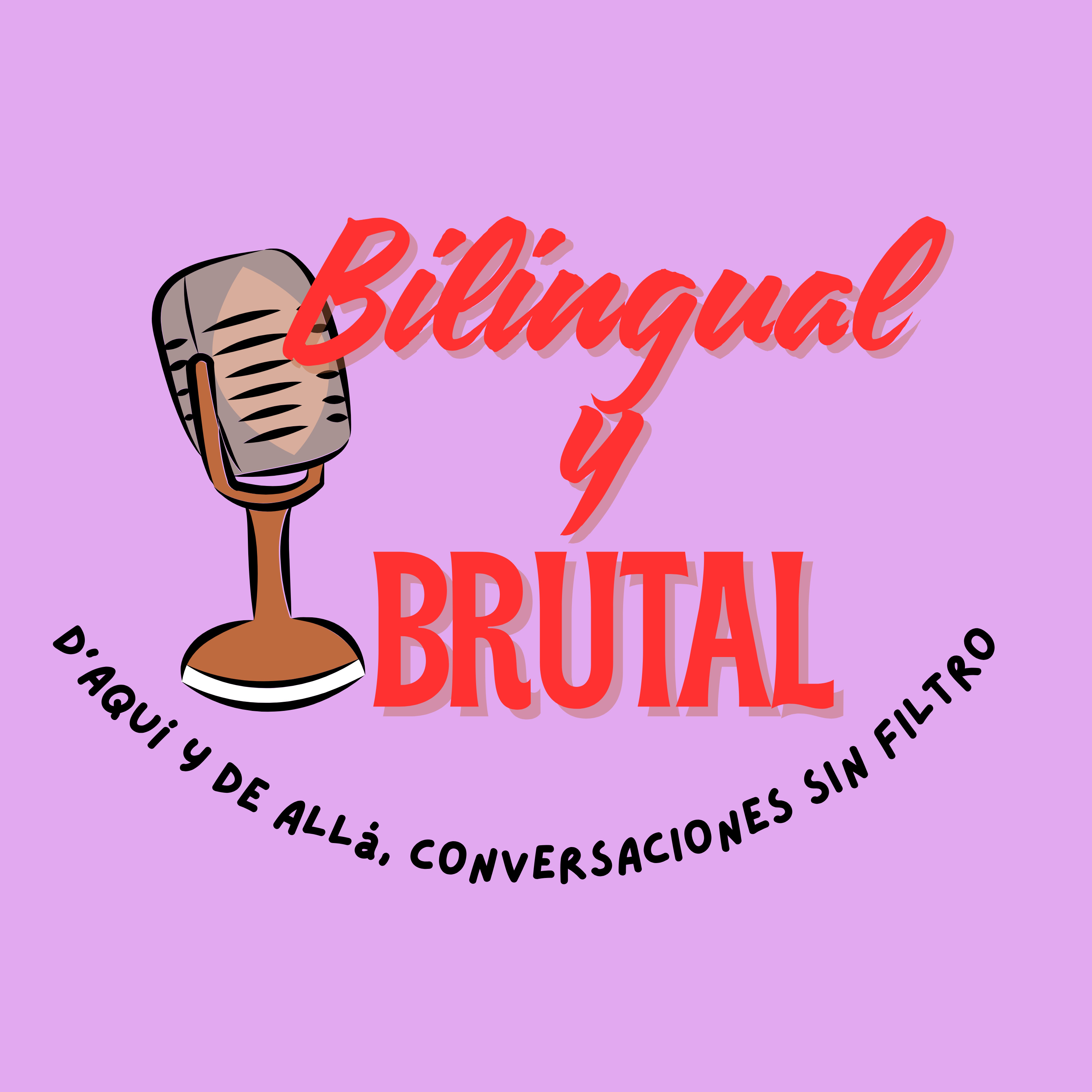 Bilingual y Brutal Podcast