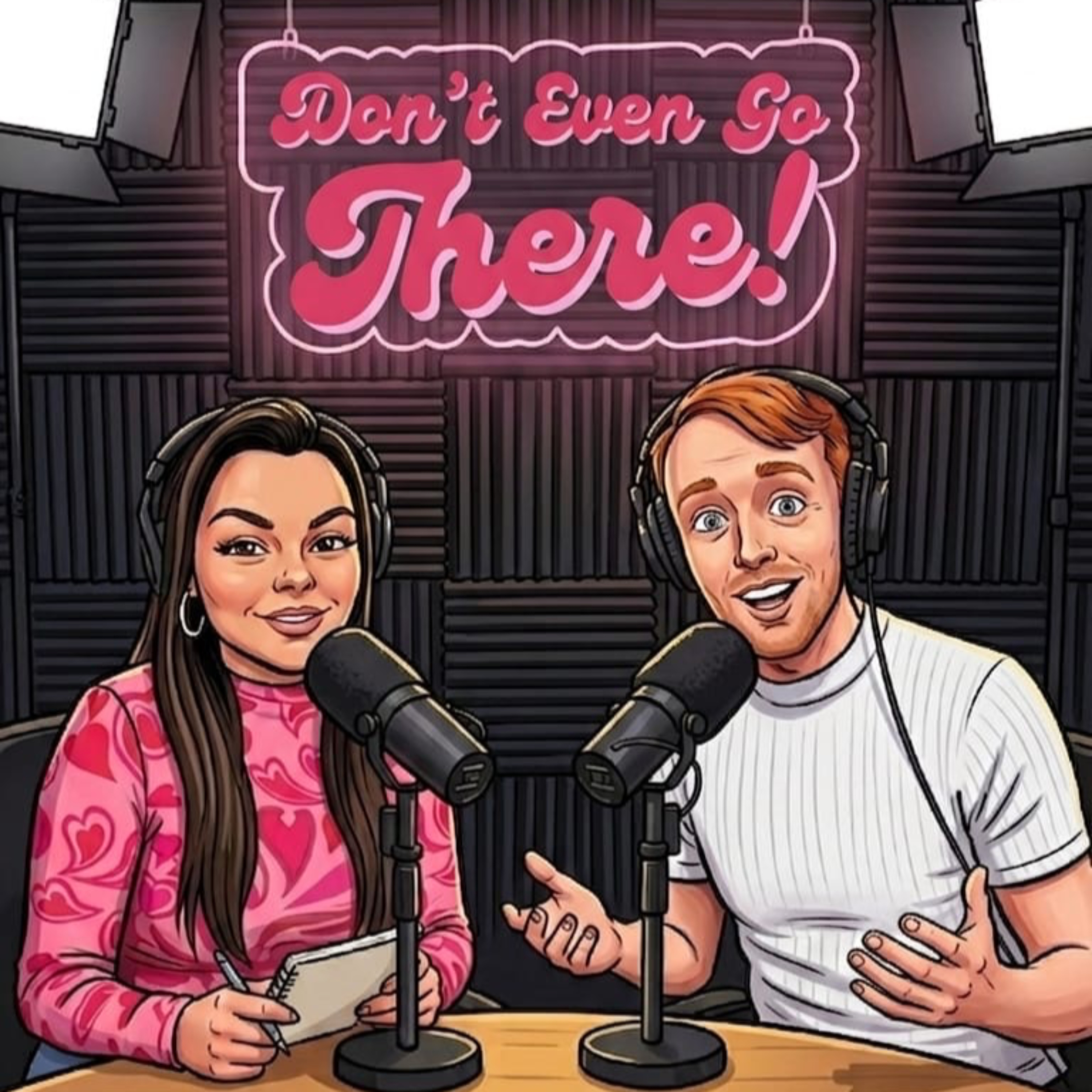 Don't even go there podcast