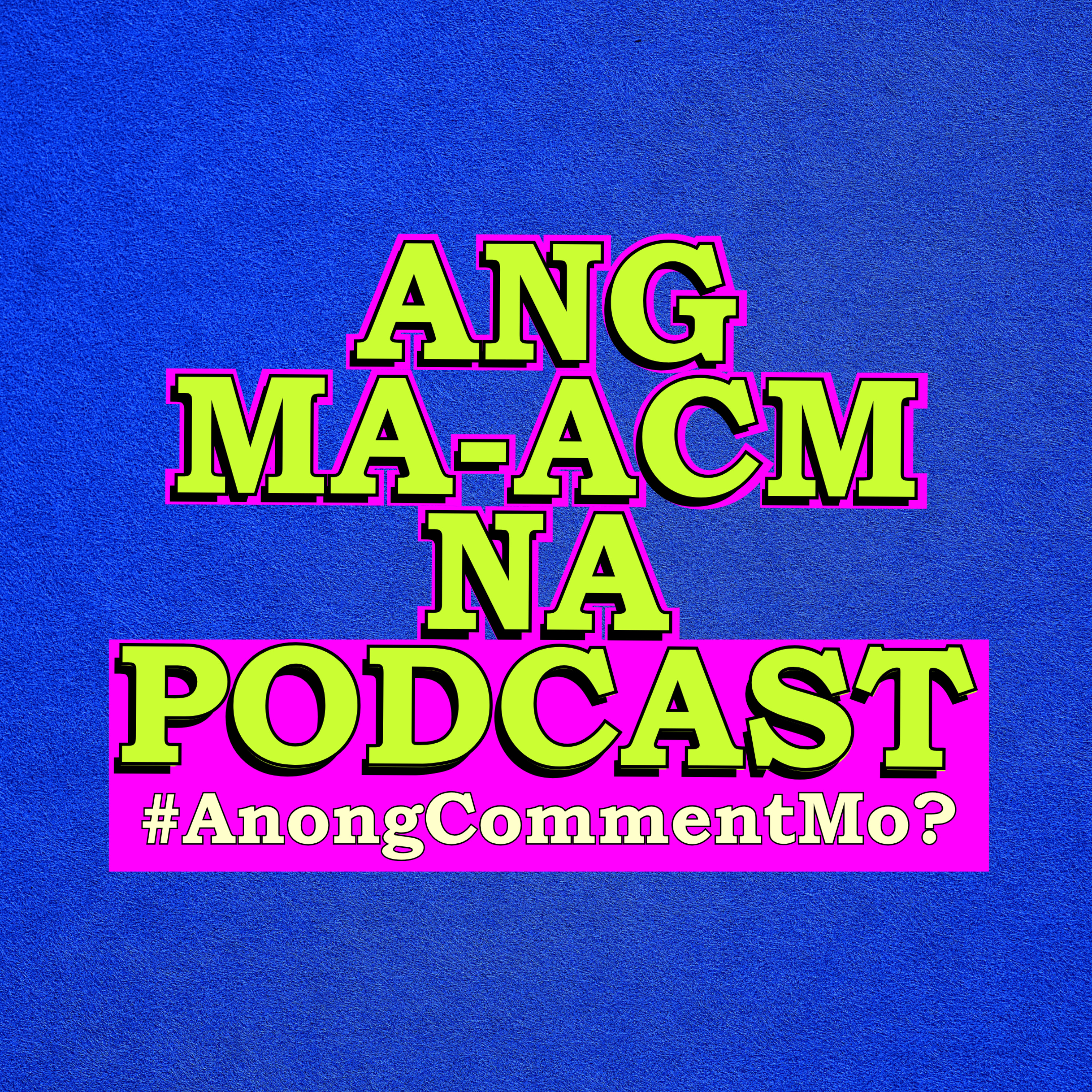 Ang Ma-ACM na Podcast!