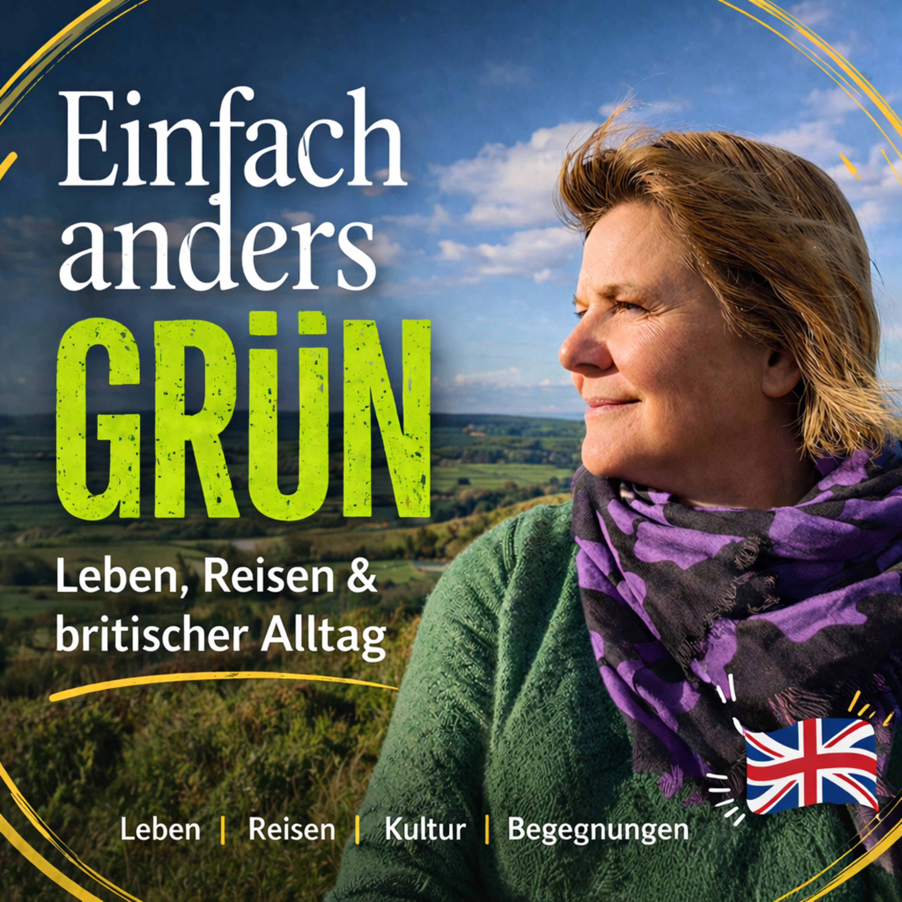Einfach anders grün - Leben, Reisen und britischer Alltag podcast artwork