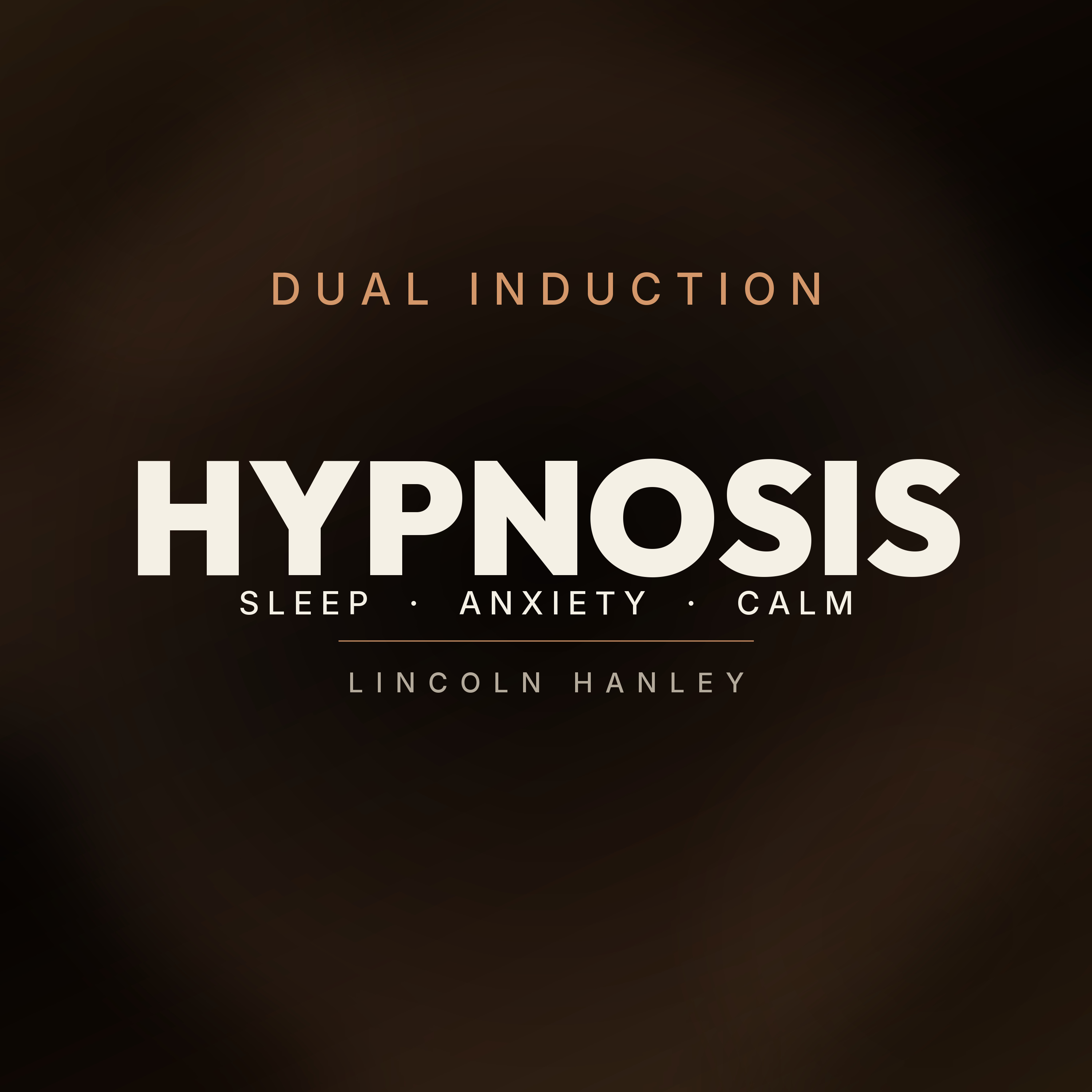 Lincoln Hanley Dual Induction Hypnosis