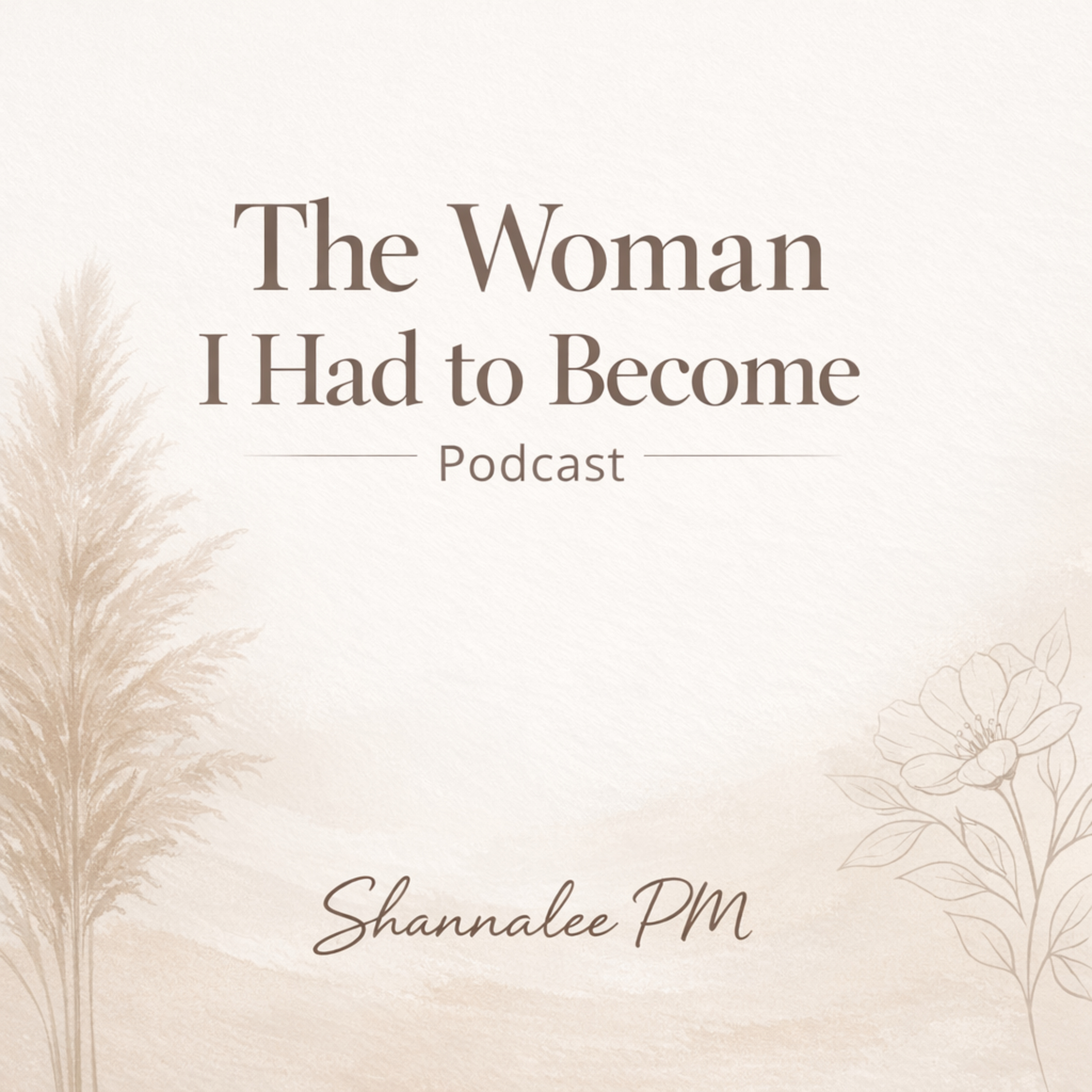 The Woman I Had to Become Podcast