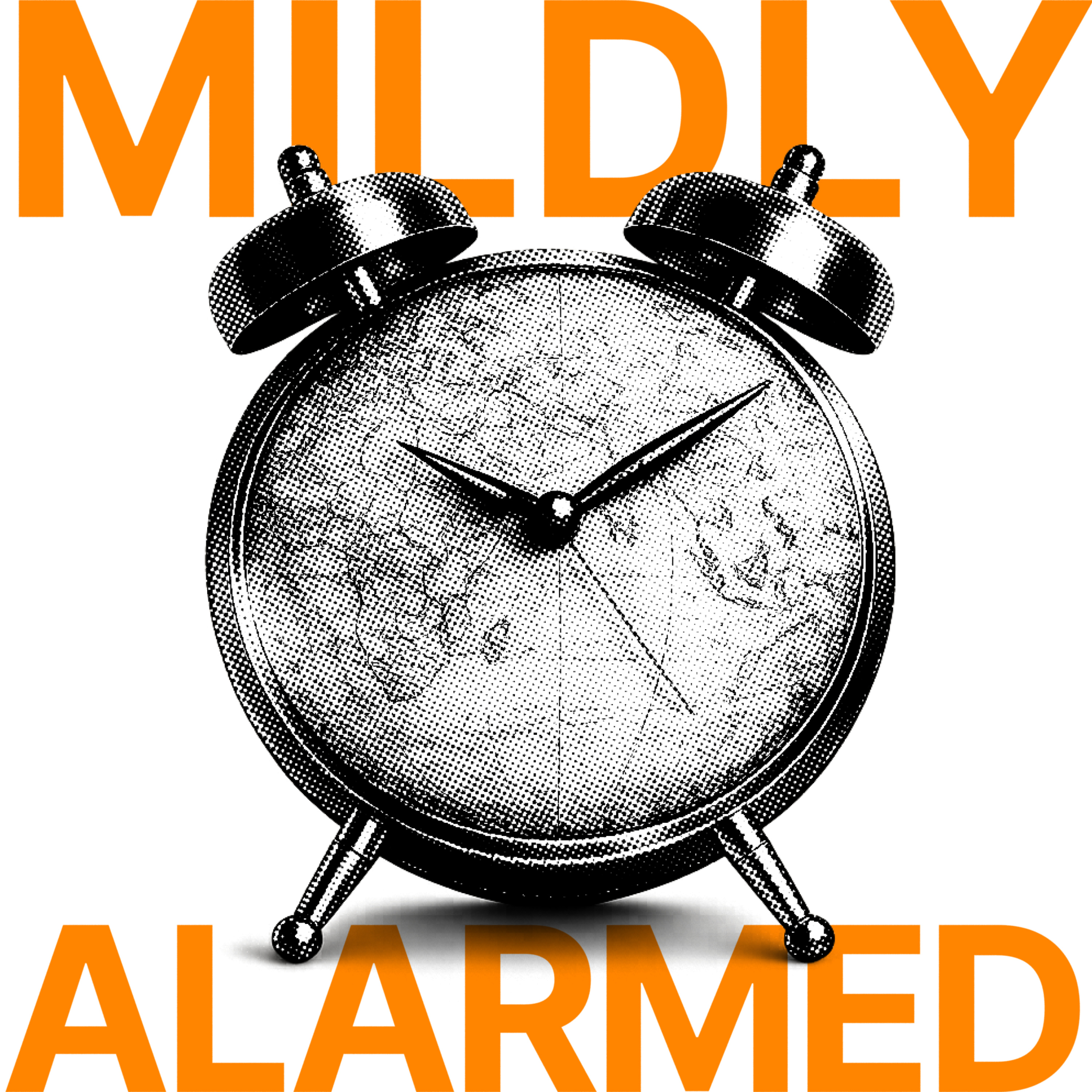 Mildly Alarmed