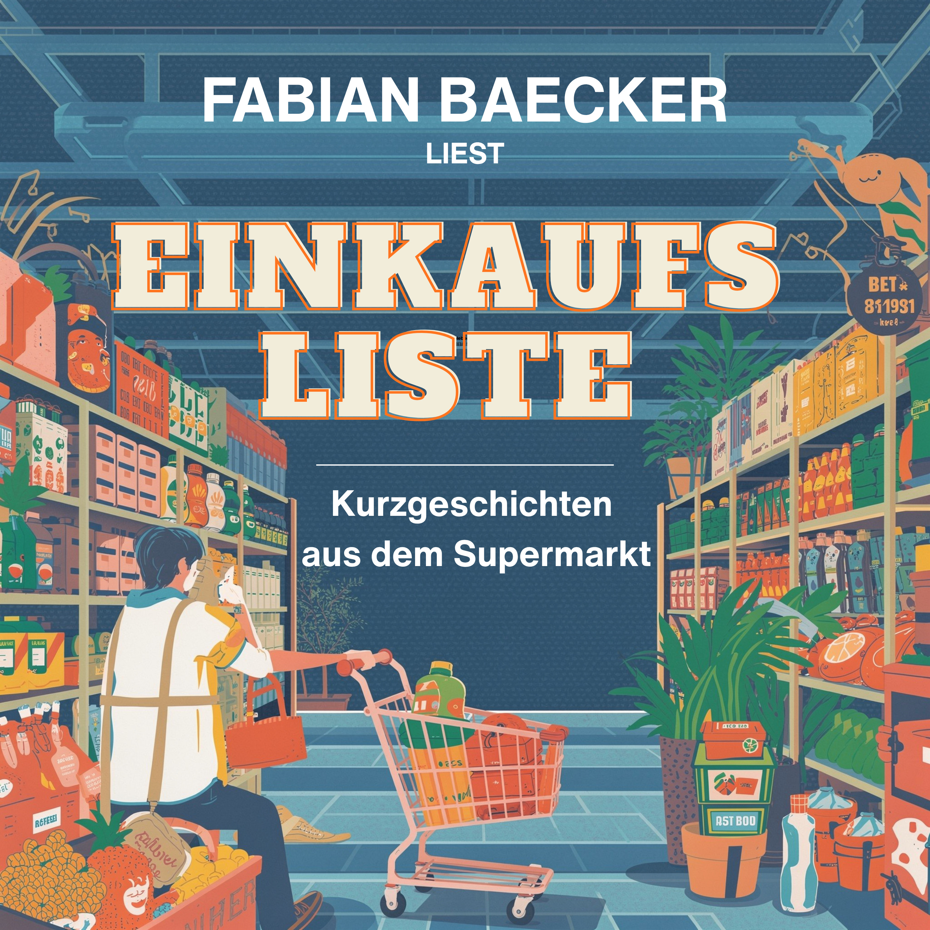 Einkaufsliste - Kurzgeschichten aus dem Supermarkt