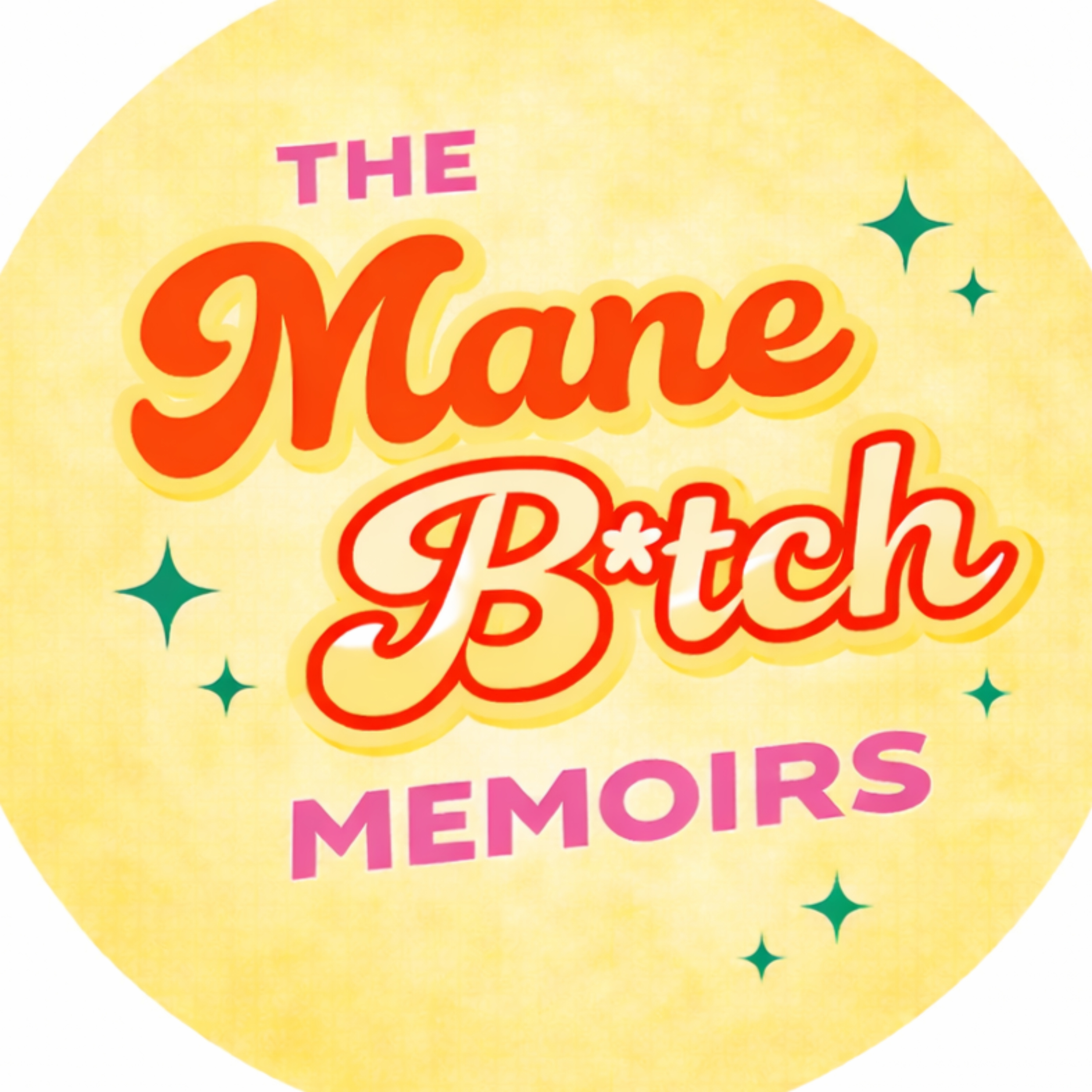 The Mane B!tch Memoirs